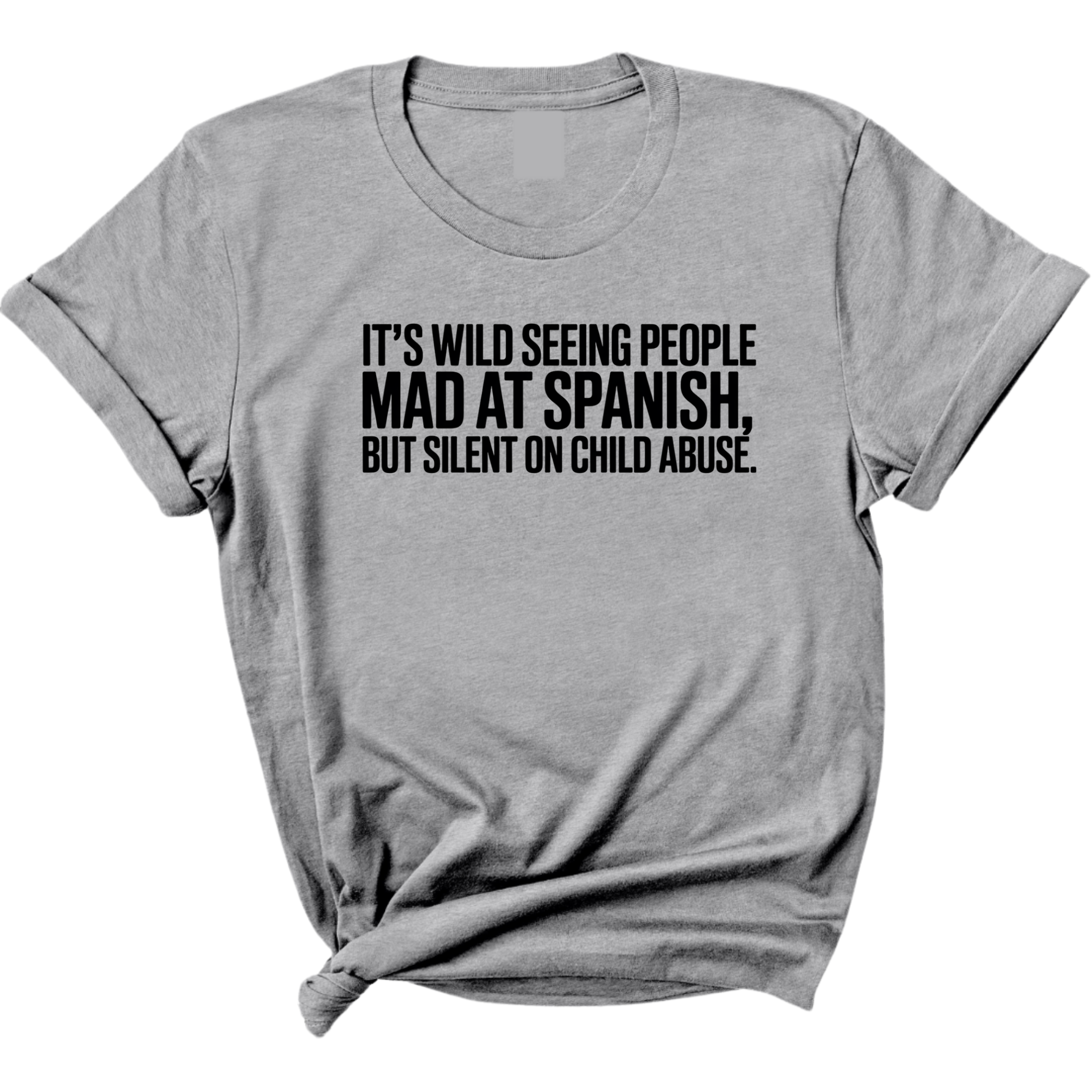 It's wild seeing People MAD at Spanish, but silent on child abuse Unisex Tee-T-Shirt-The Original God Ain't Petty But I Am