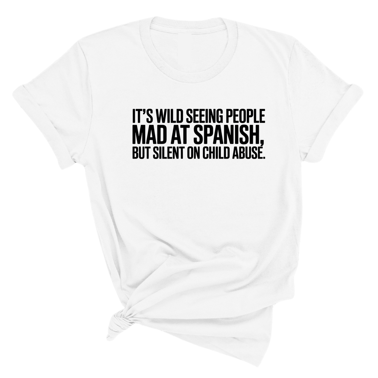 It's wild seeing People MAD at Spanish, but silent on child abuse Unisex Tee-T-Shirt-The Original God Ain't Petty But I Am