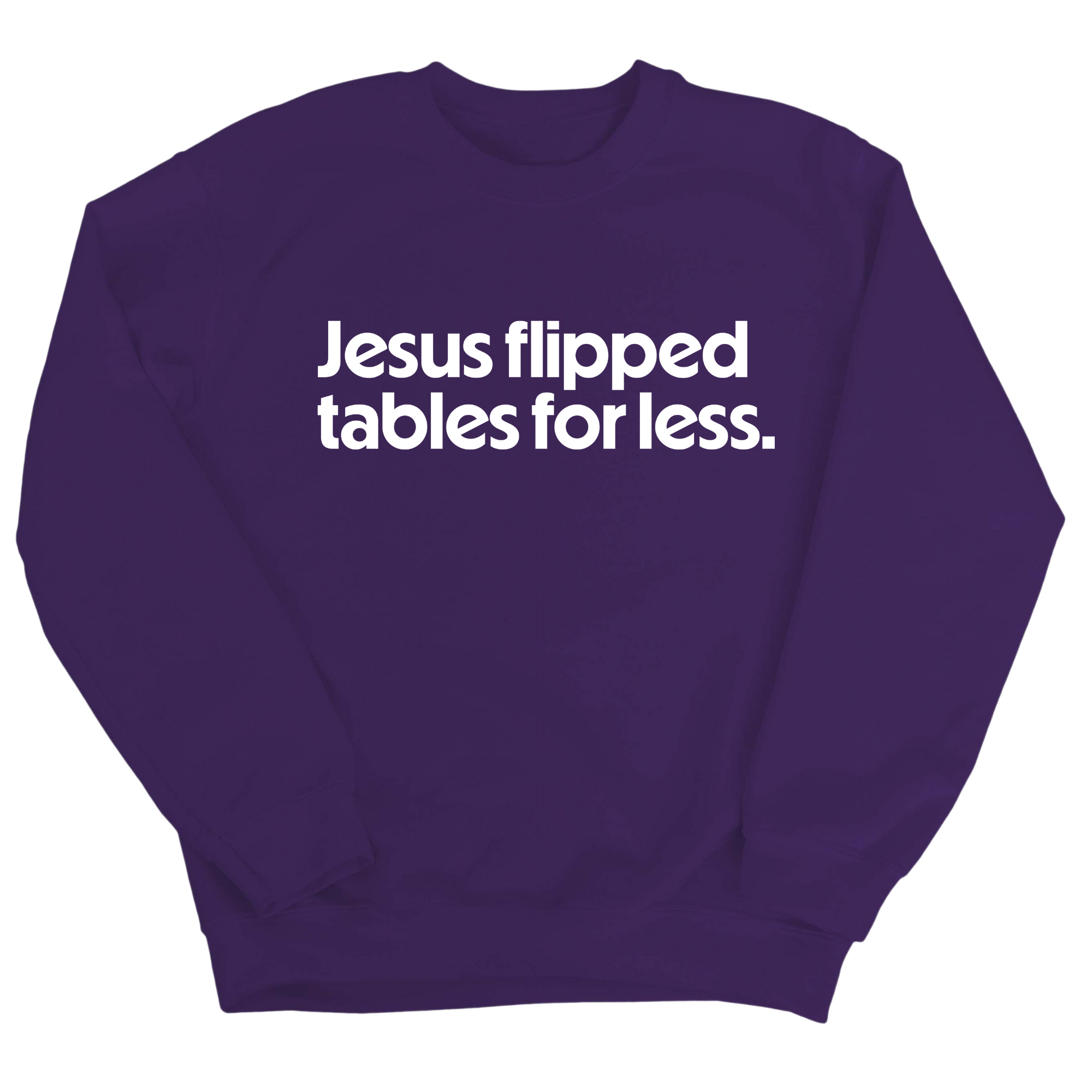 Jesus Flipped Tables for Less Unisex Sweatshirt-Sweatshirt-The Original God Ain't Petty But I Am