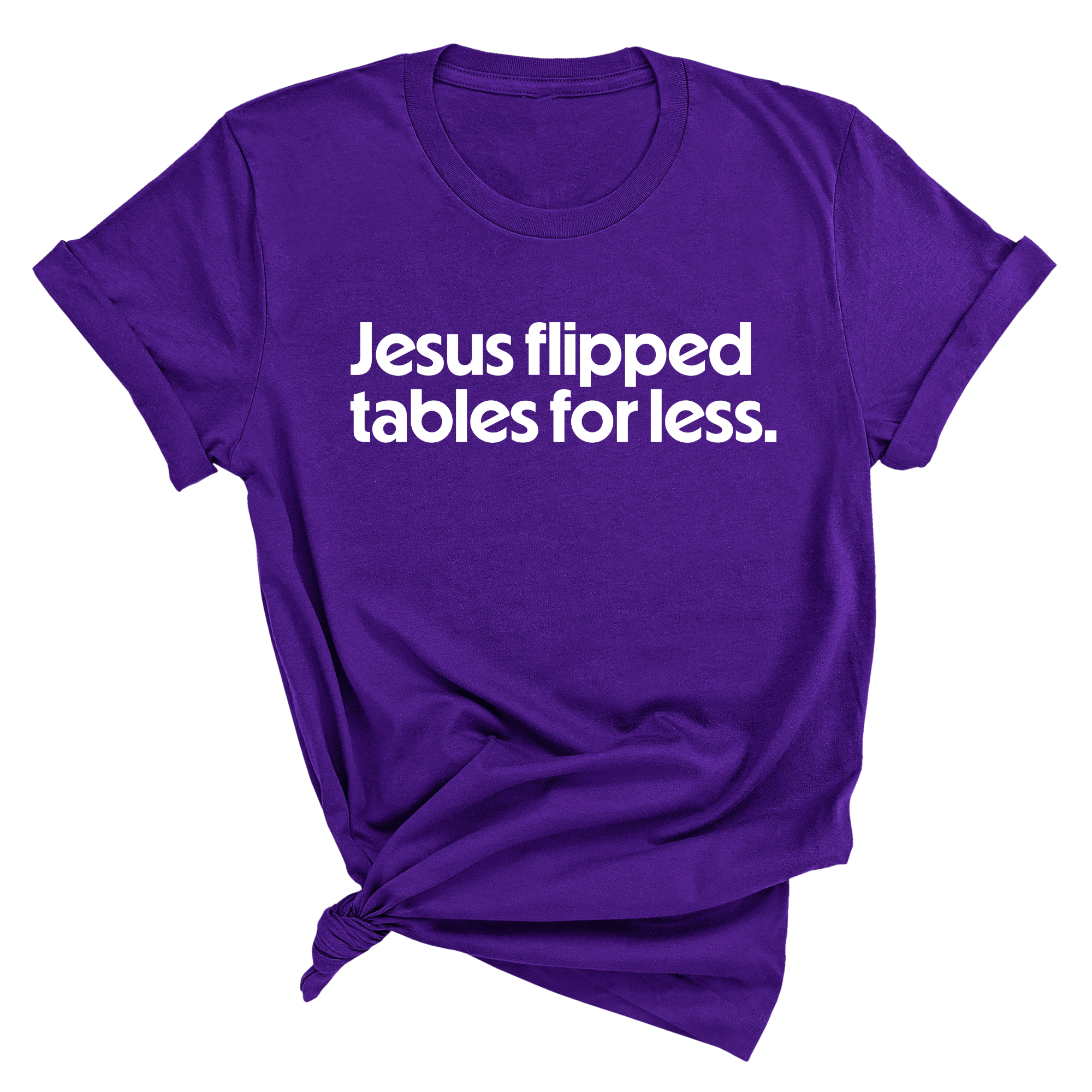 Jesus flipped tables for less Unisex Tee-T-Shirt-The Original God Ain't Petty But I Am