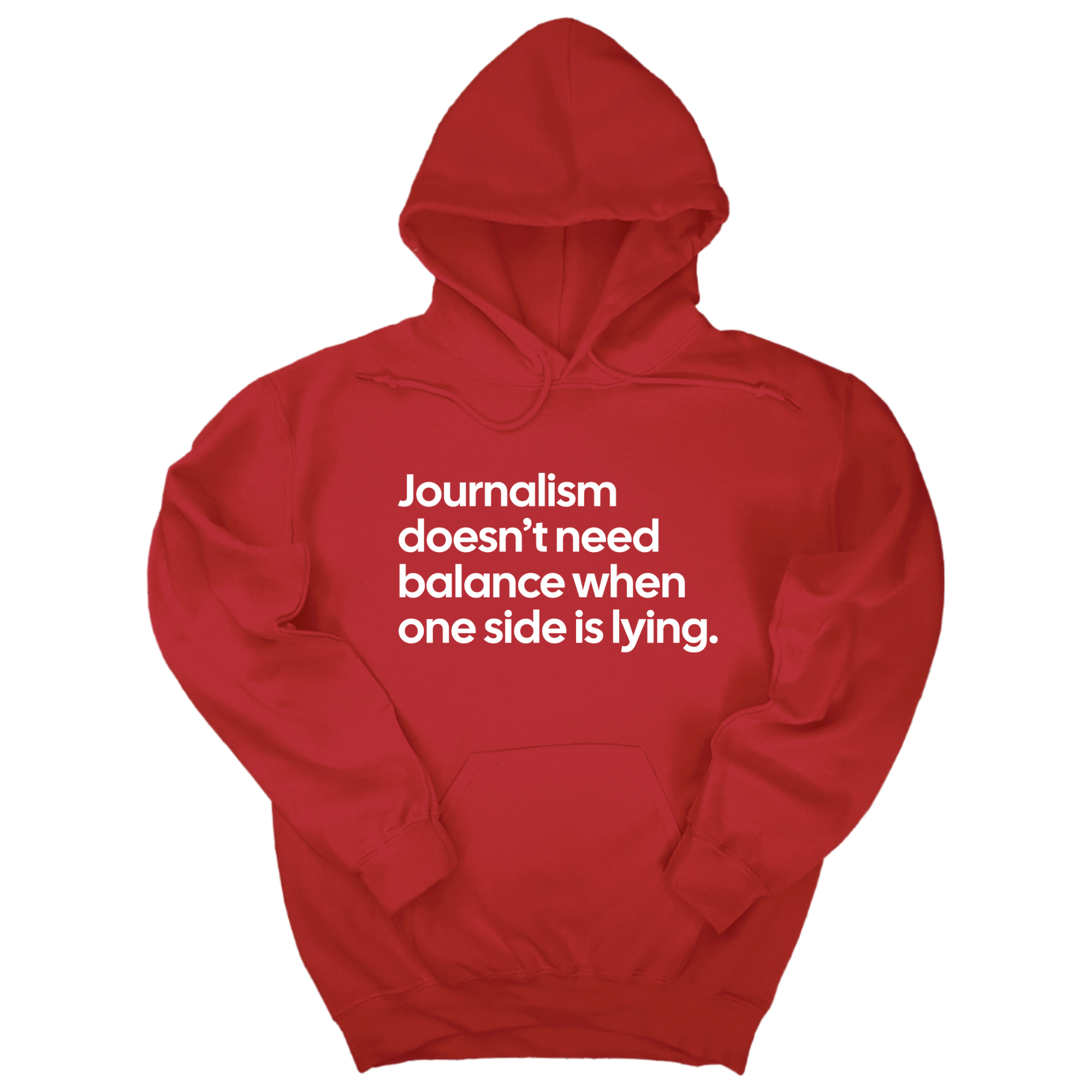 Journalism Doesn’t Need Balance When One Side Is Lying Unisex Hoodie-Hoodie-The Original God Ain't Petty But I Am