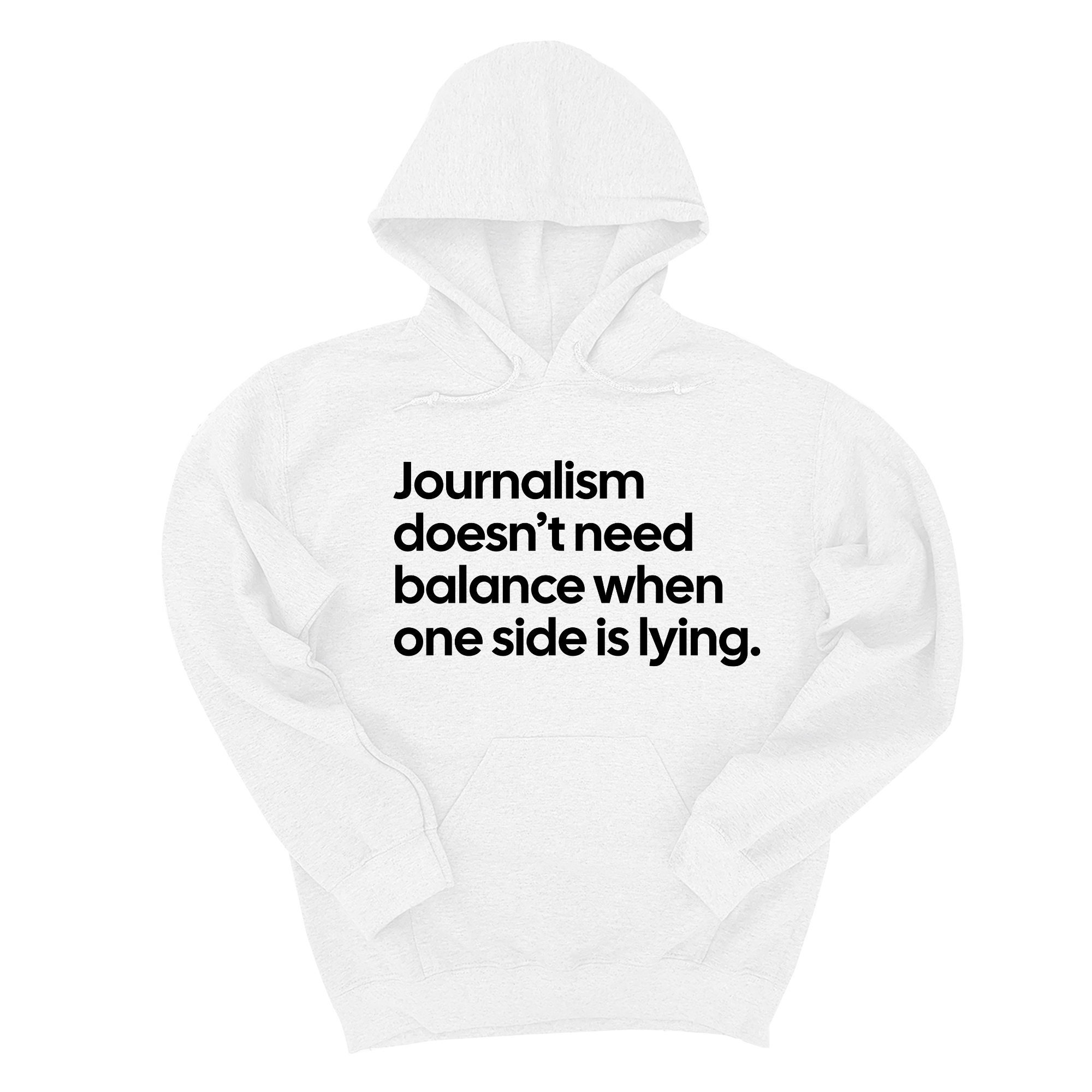 Journalism Doesn’t Need Balance When One Side Is Lying Unisex Hoodie-Hoodie-The Original God Ain't Petty But I Am