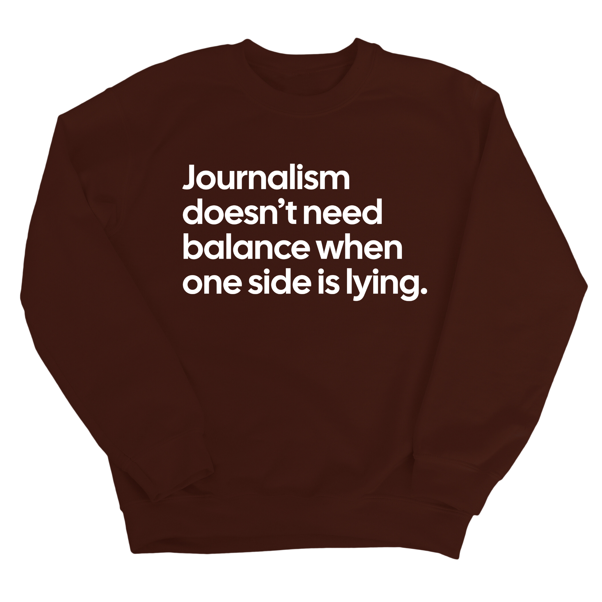 Journalism Doesn’t Need Balance When One Side Is Lying Unisex Sweatshirt-Sweatshirt-The Original God Ain't Petty But I Am