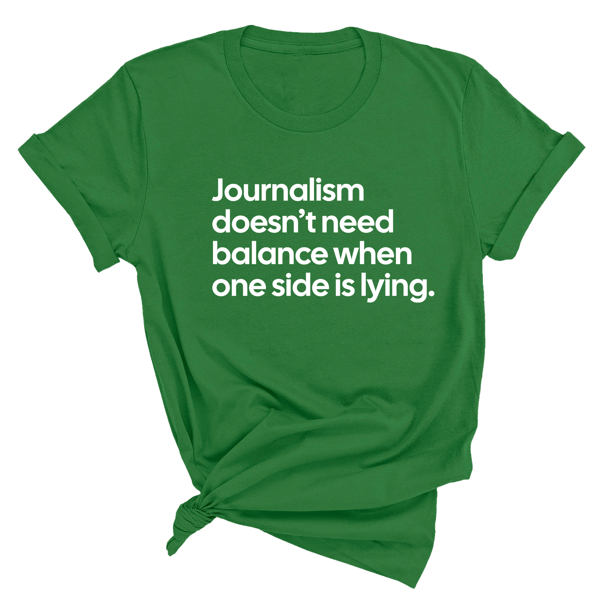 Journalism Doesn’t Need Balance When One Side Is Lying Unisex Tee-T-Shirt-The Original God Ain't Petty But I Am