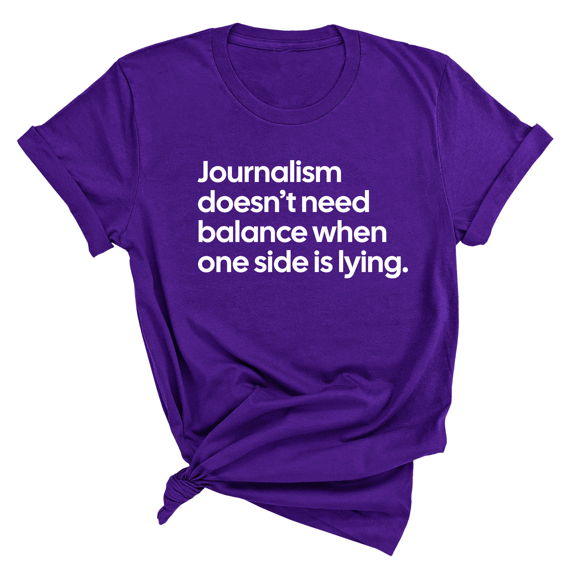 Journalism Doesn’t Need Balance When One Side Is Lying Unisex Tee-T-Shirt-The Original God Ain't Petty But I Am