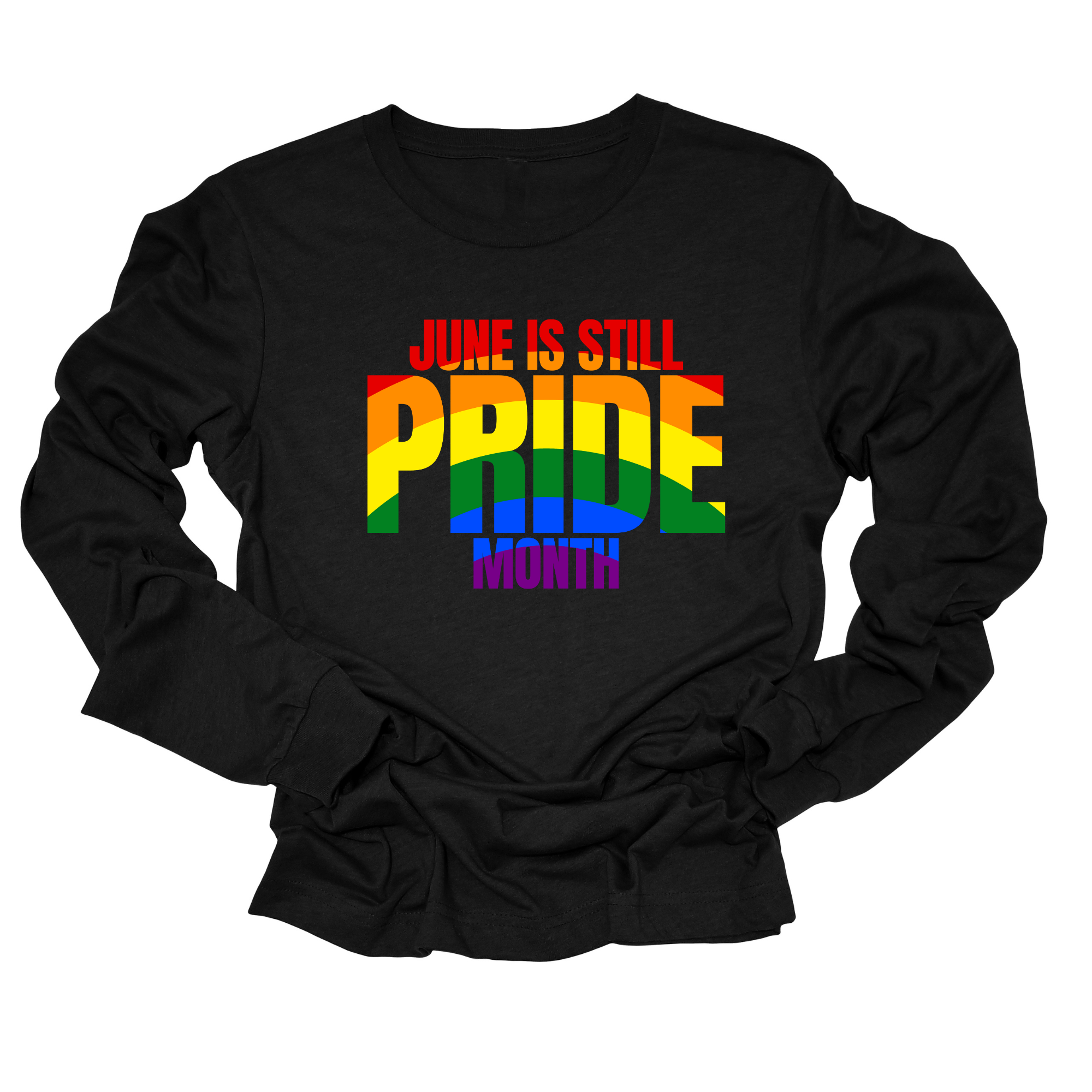 June is Still Pride Month Unisex Tee Long Sleeved Unisex Tee (Rainbow Edition)-Long Sleeved T-Shirt-The Original God Ain't Petty But I Am