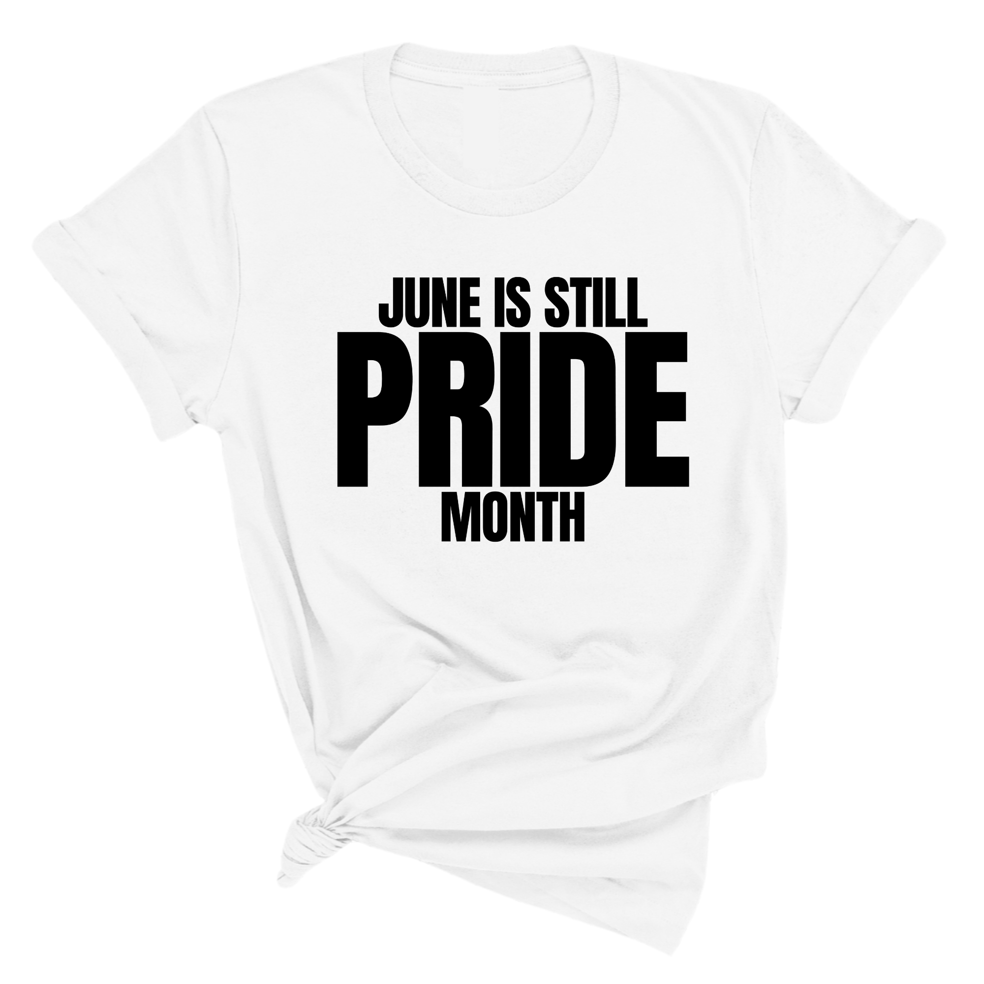 June is Still Pride Month Unisex Tee-FRESH NOT PETTY APPAREL-The Original God Ain't Petty But I Am