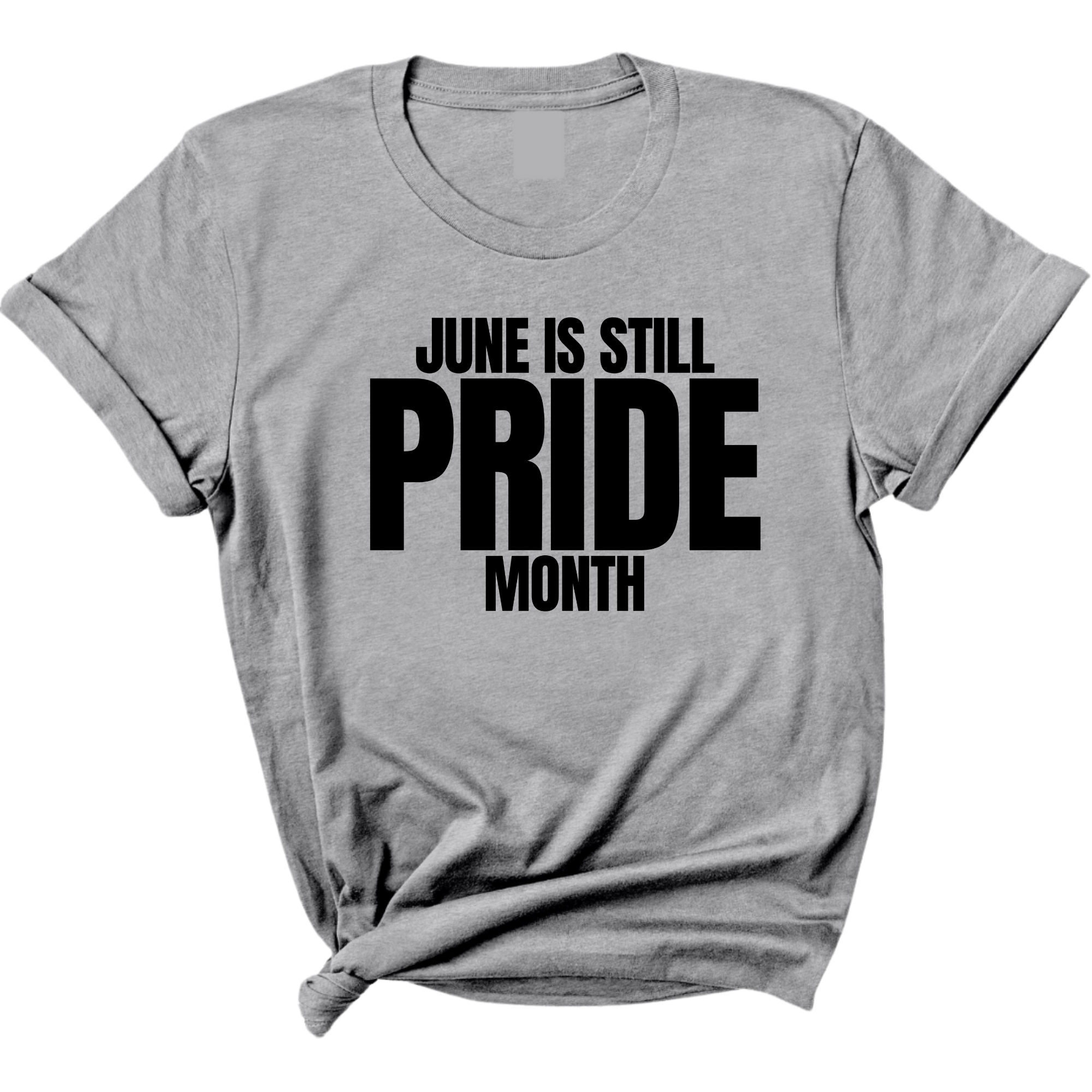 June is Still Pride Month Unisex Tee-FRESH NOT PETTY APPAREL-The Original God Ain't Petty But I Am