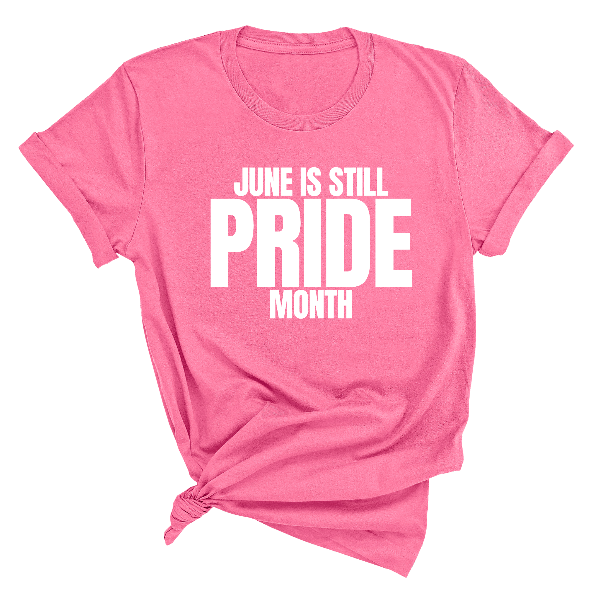 June is Still Pride Month Unisex Tee-FRESH NOT PETTY APPAREL-The Original God Ain't Petty But I Am