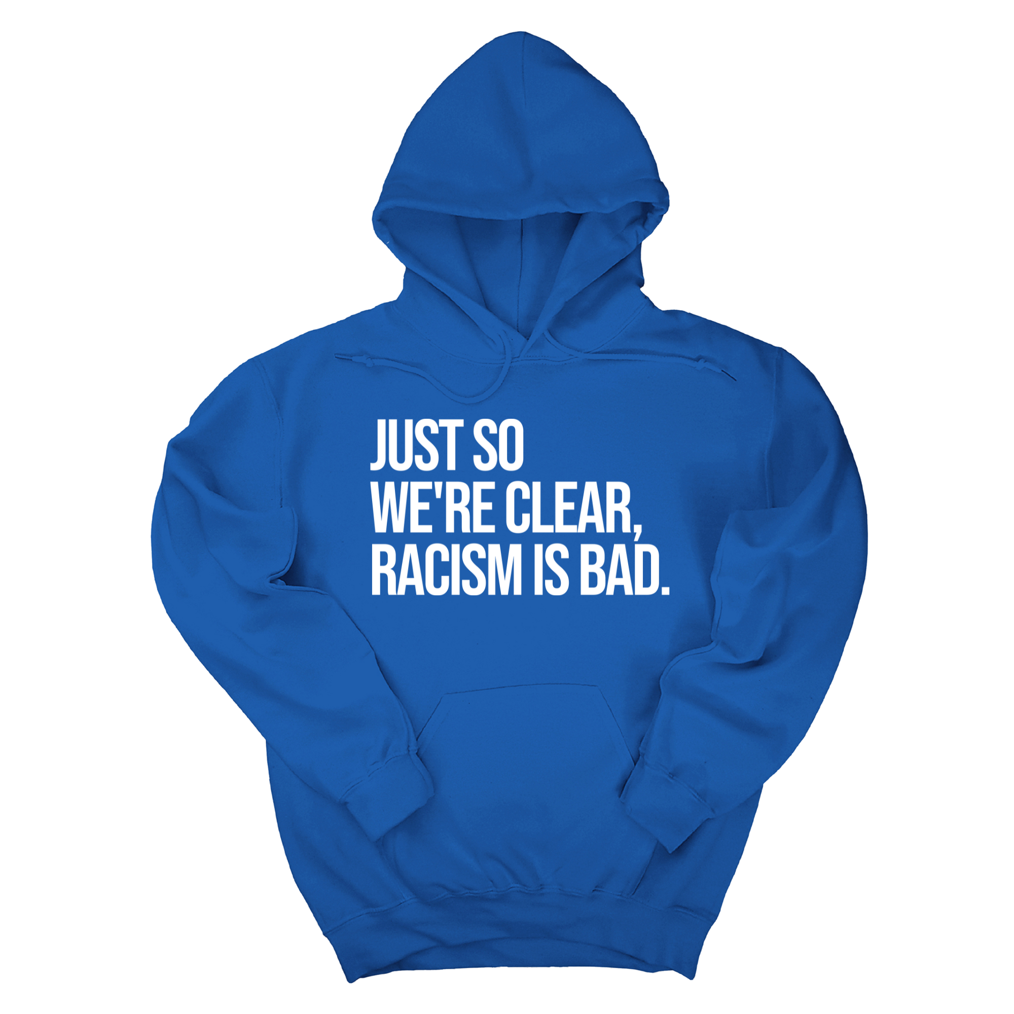Just So We’re Clear, Racism Is Bad Unisex Hoodie-Hoodie-The Original God Ain't Petty But I Am