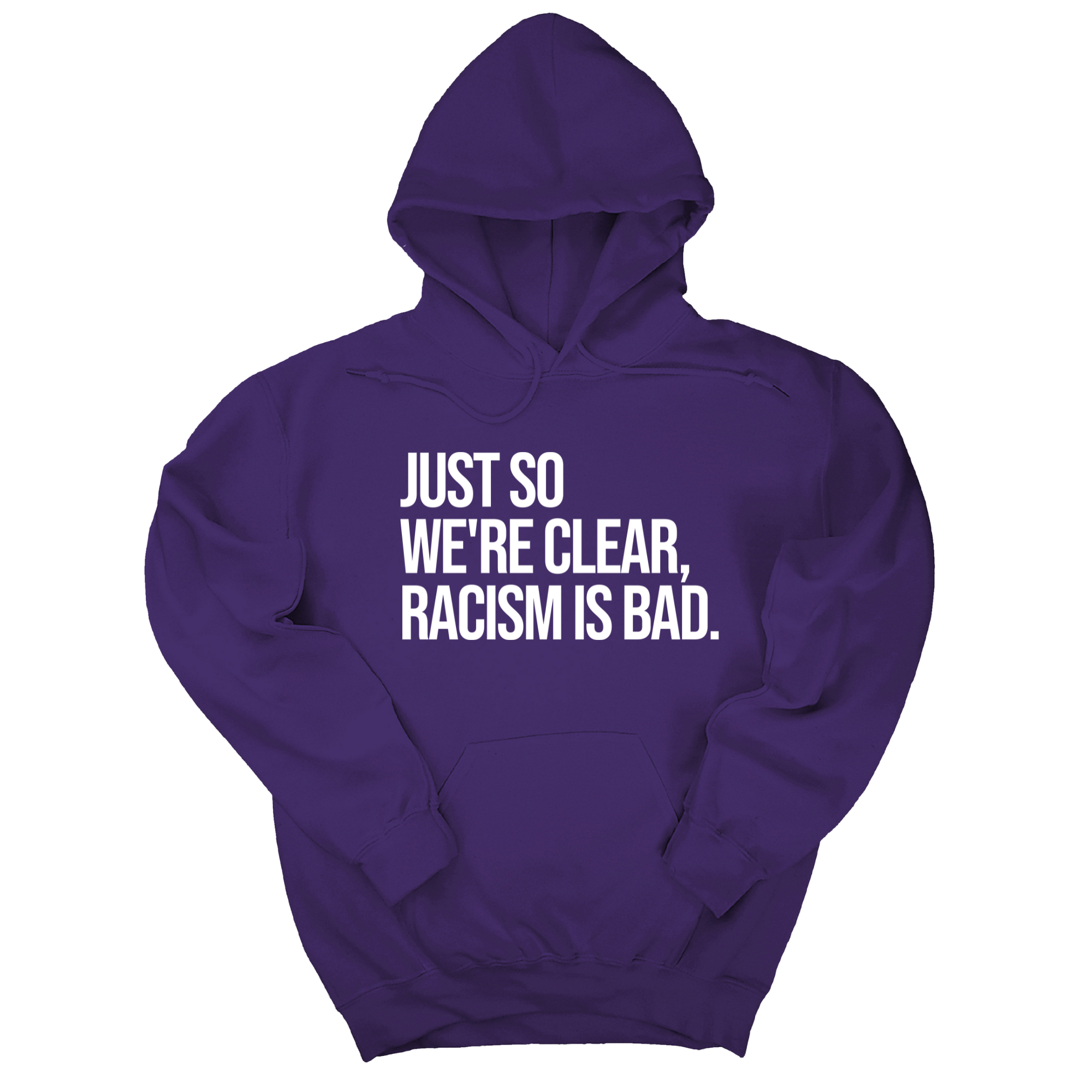 Just So We’re Clear, Racism Is Bad Unisex Hoodie-Hoodie-The Original God Ain't Petty But I Am