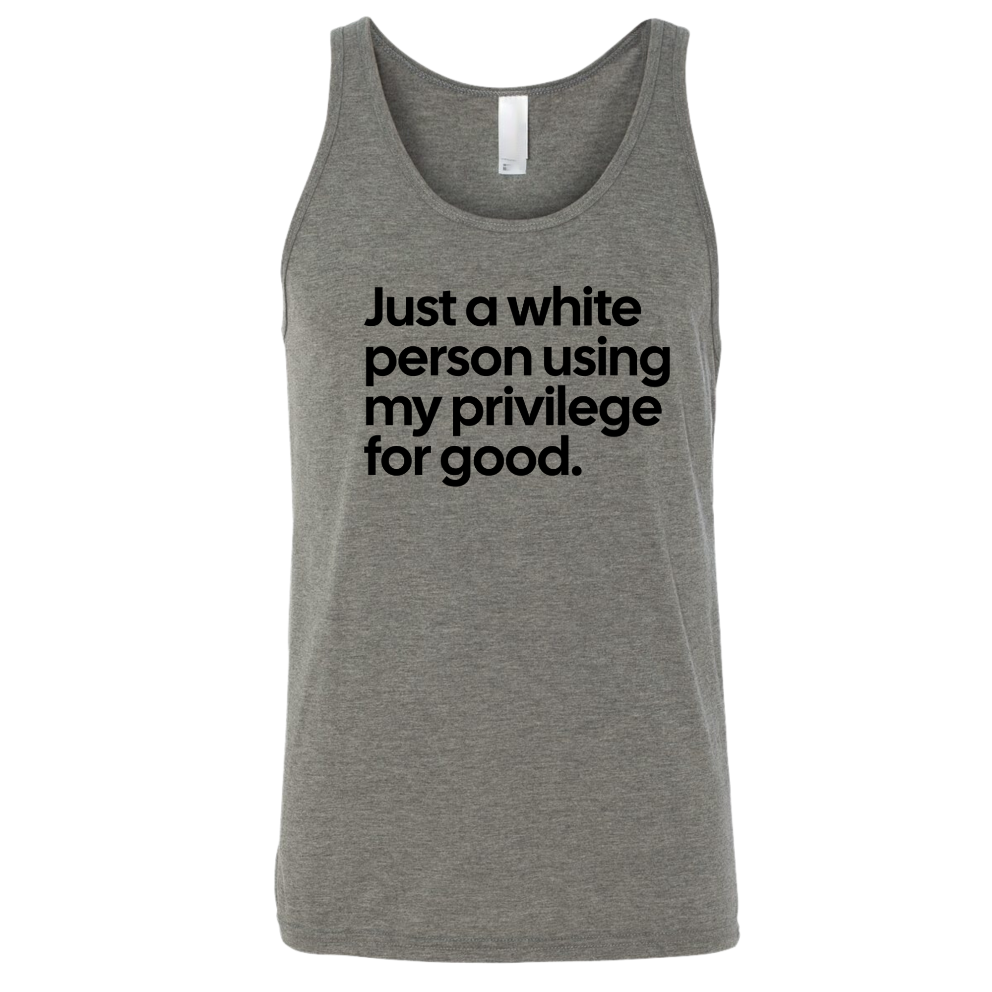 Just a White Person Using My Privilege for Good Unisex Tank Top-T-Shirt-The Original God Ain't Petty But I Am
