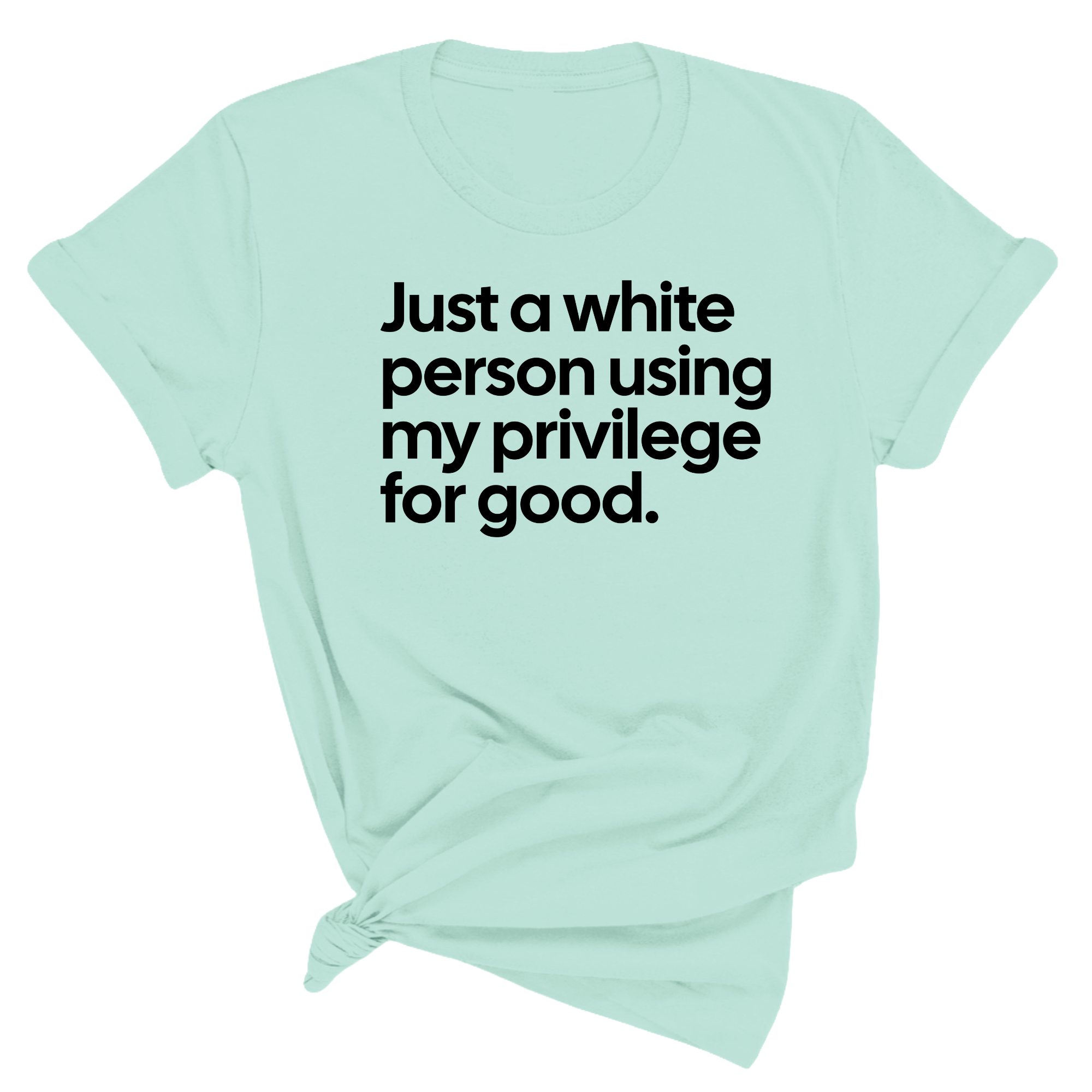 Just a White Person Using My Privilege for Good Unisex Tee-T-Shirt-The Original God Ain't Petty But I Am