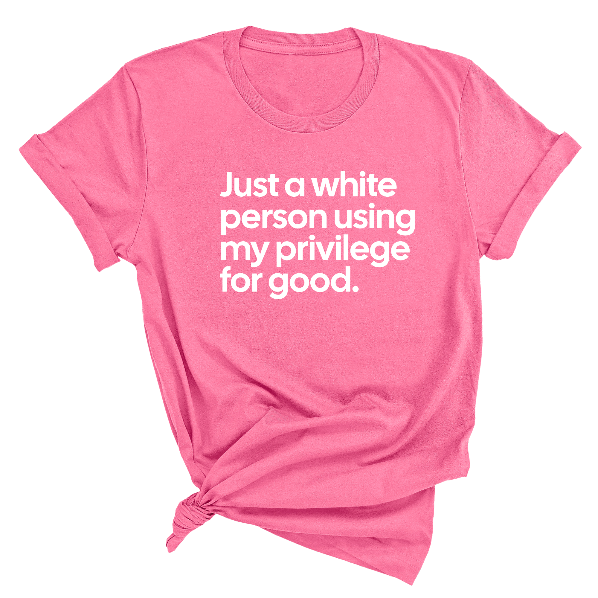 Just a White Person Using My Privilege for Good Unisex Tee-T-Shirt-The Original God Ain't Petty But I Am