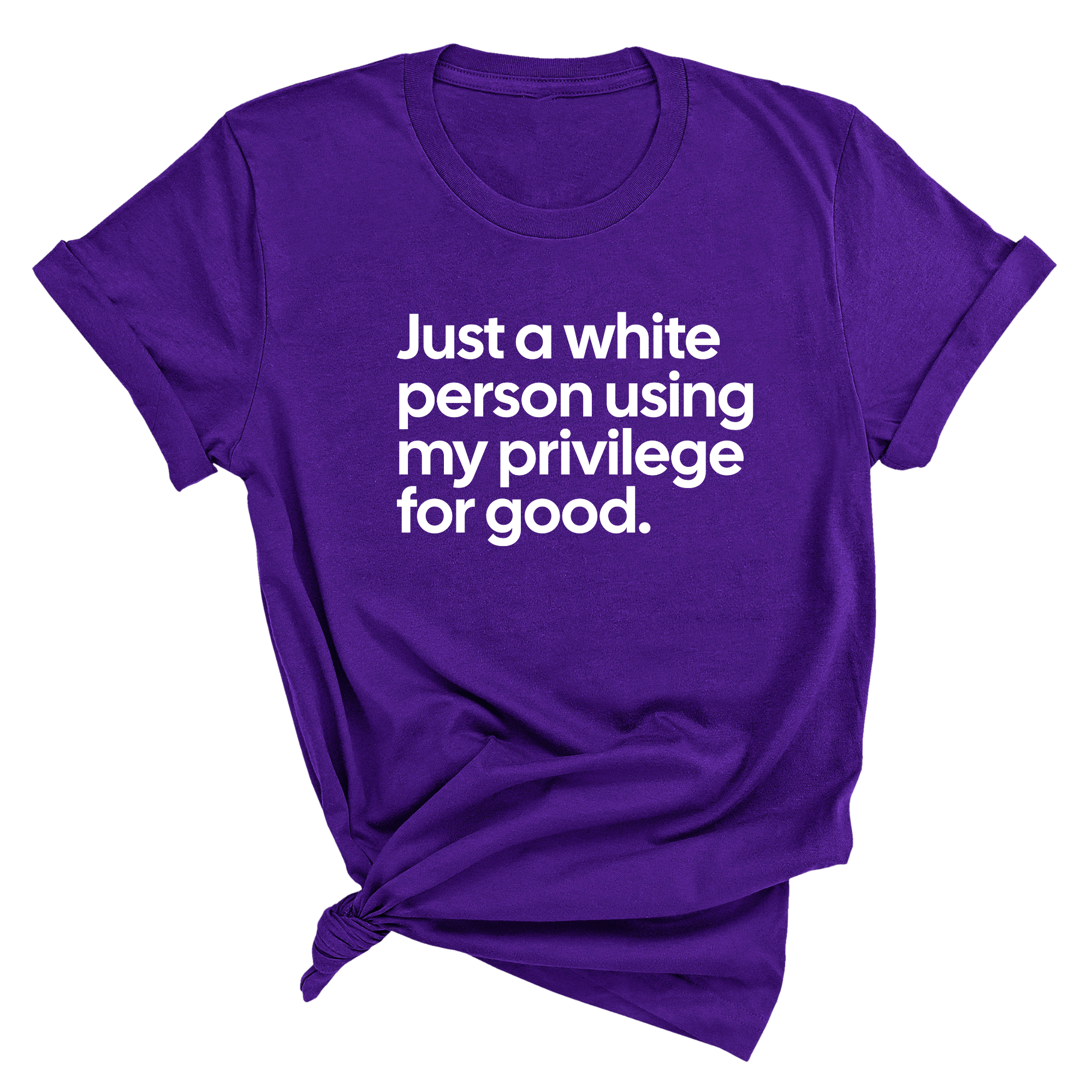Just a White Person Using My Privilege for Good Unisex Tee-T-Shirt-The Original God Ain't Petty But I Am