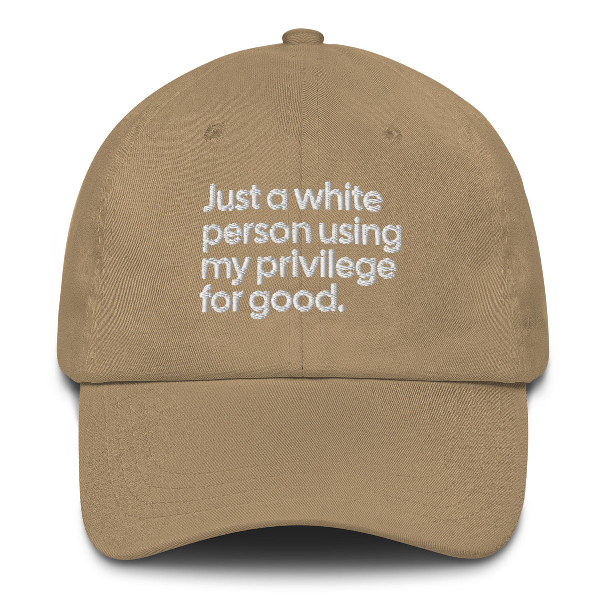 Just a white person using my privilege for good dad hat-The Original God Ain't Petty But I Am