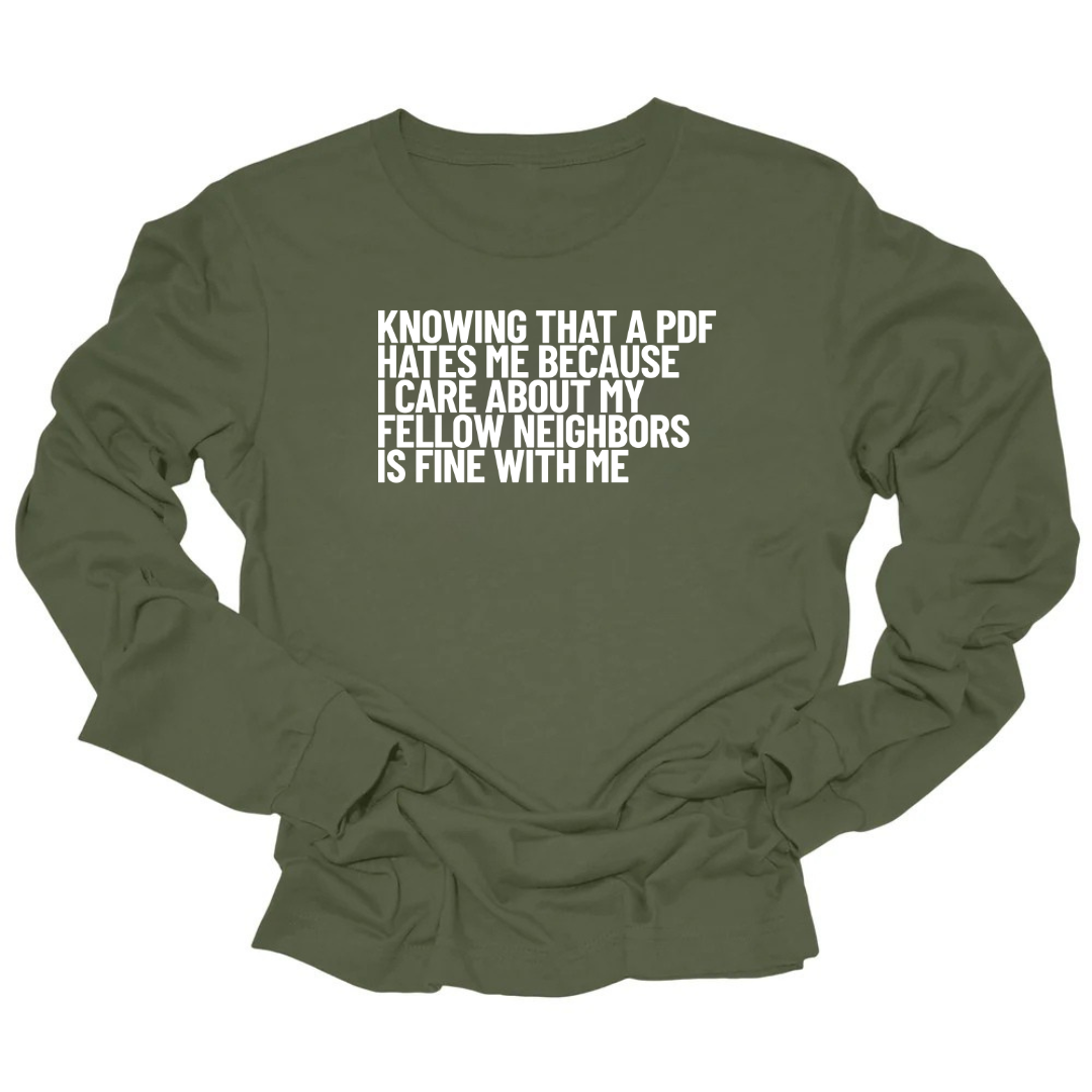 Knowing That A PDF Hates Me Is Fine WIth Me Unisex Long Sleeved Tee-Long Sleeved T-Shirt-The Original God Ain't Petty But I Am