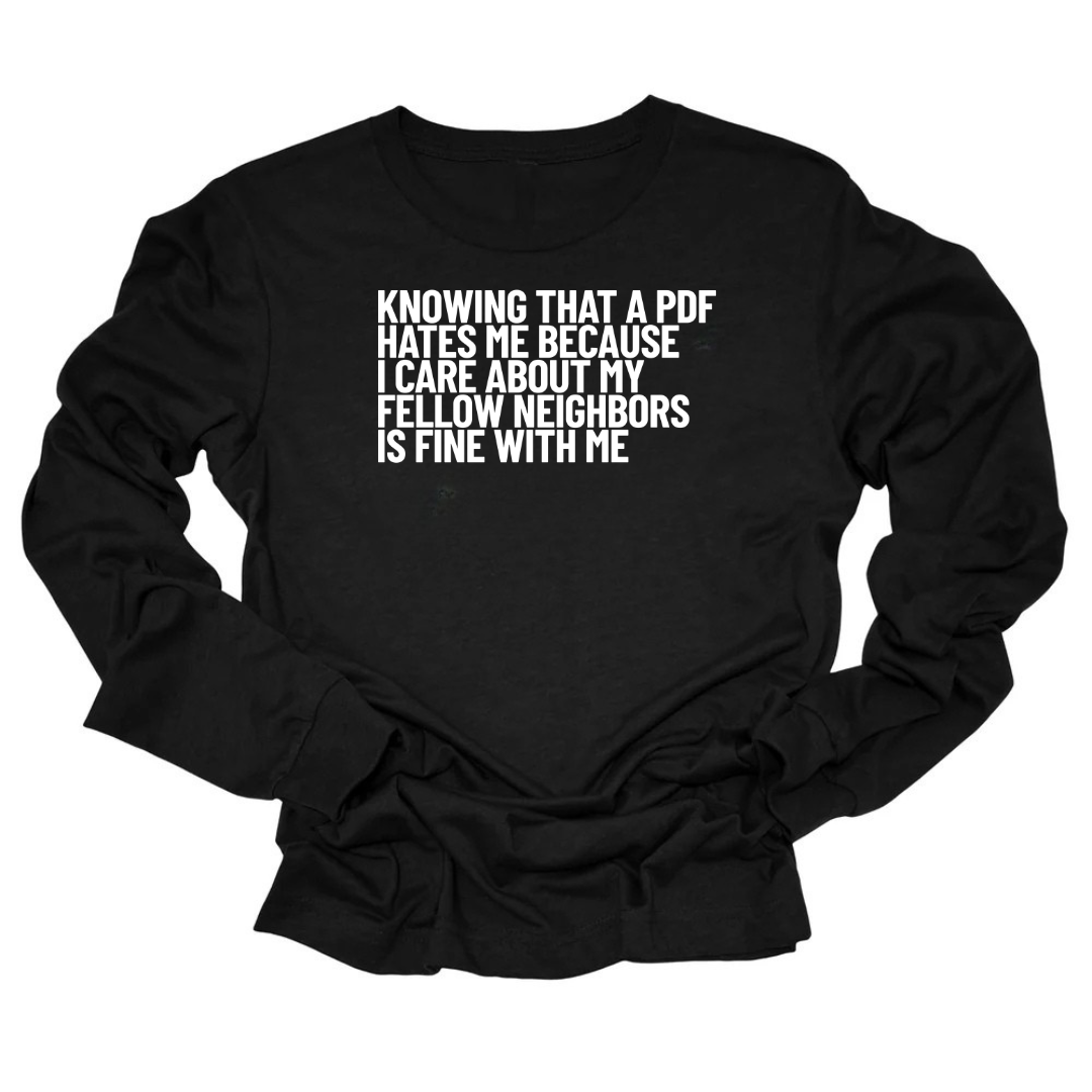 Knowing That A PDF Hates Me Is Fine WIth Me Unisex Long Sleeved Tee-Long Sleeved T-Shirt-The Original God Ain't Petty But I Am