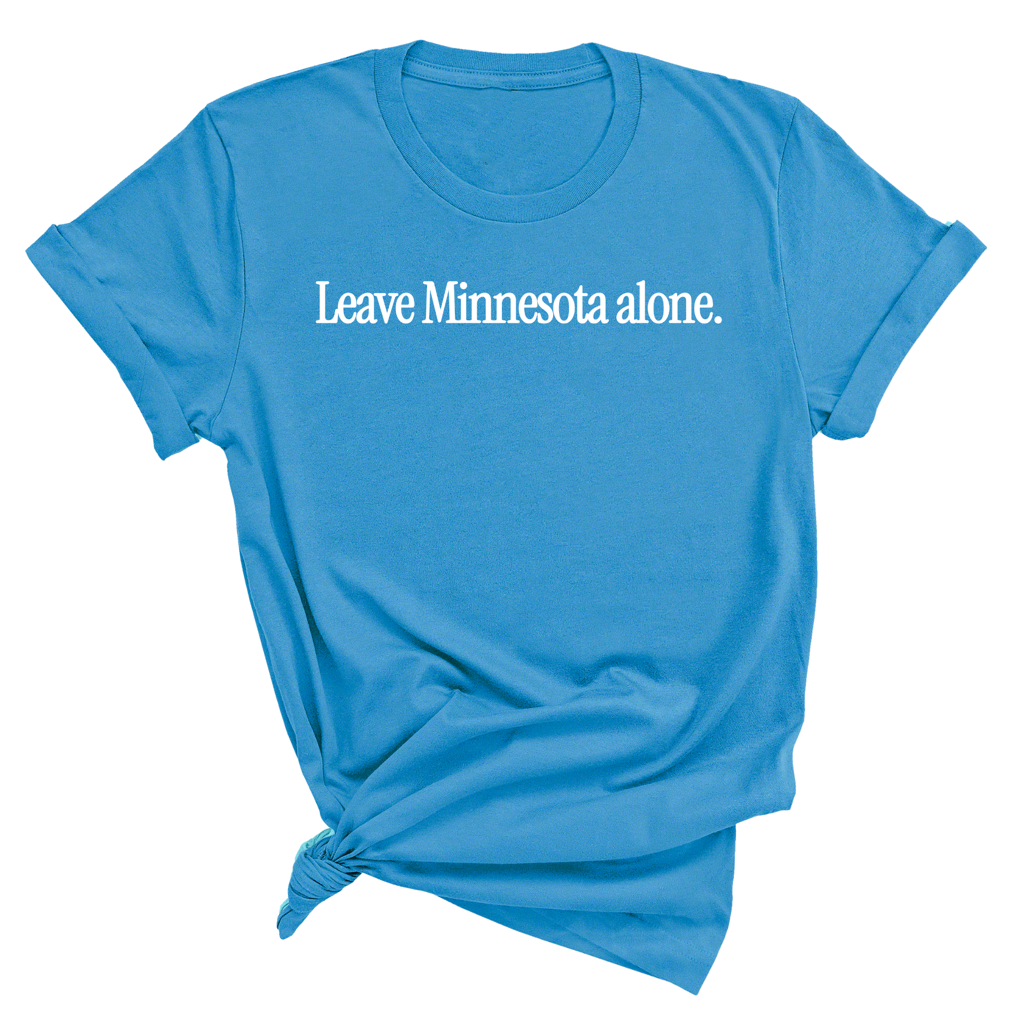 Leave Minnesota Alone (text) Unisex Tee-T-Shirt-The Original God Ain't Petty But I Am