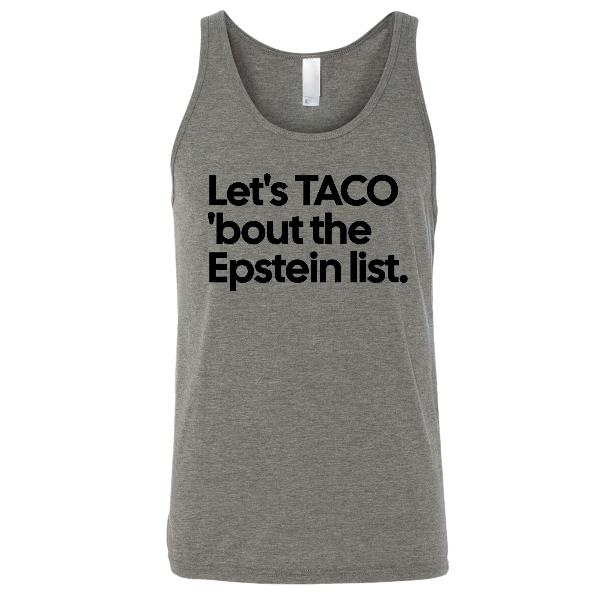Let's Taco 'bout the Epstein List Unisex Tank Top-T-Shirt-The Original God Ain't Petty But I Am