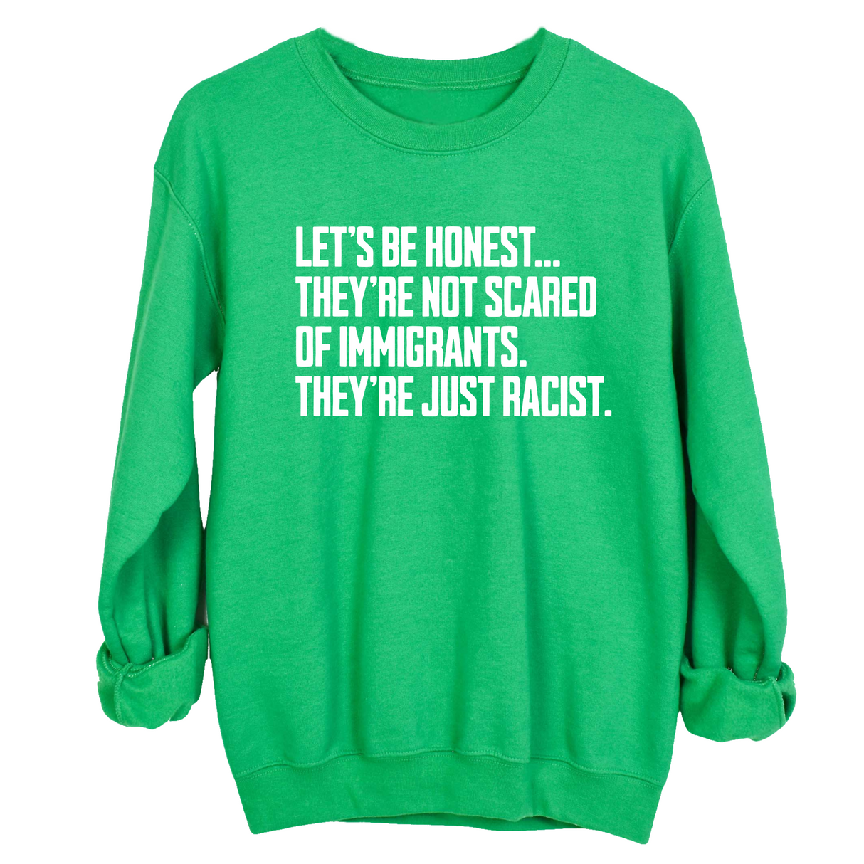 Let’s be honest. They’re not scared of immigrants. They're just Racist Unisex Sweatshirt-Sweatshirt-The Original God Ain't Petty But I Am