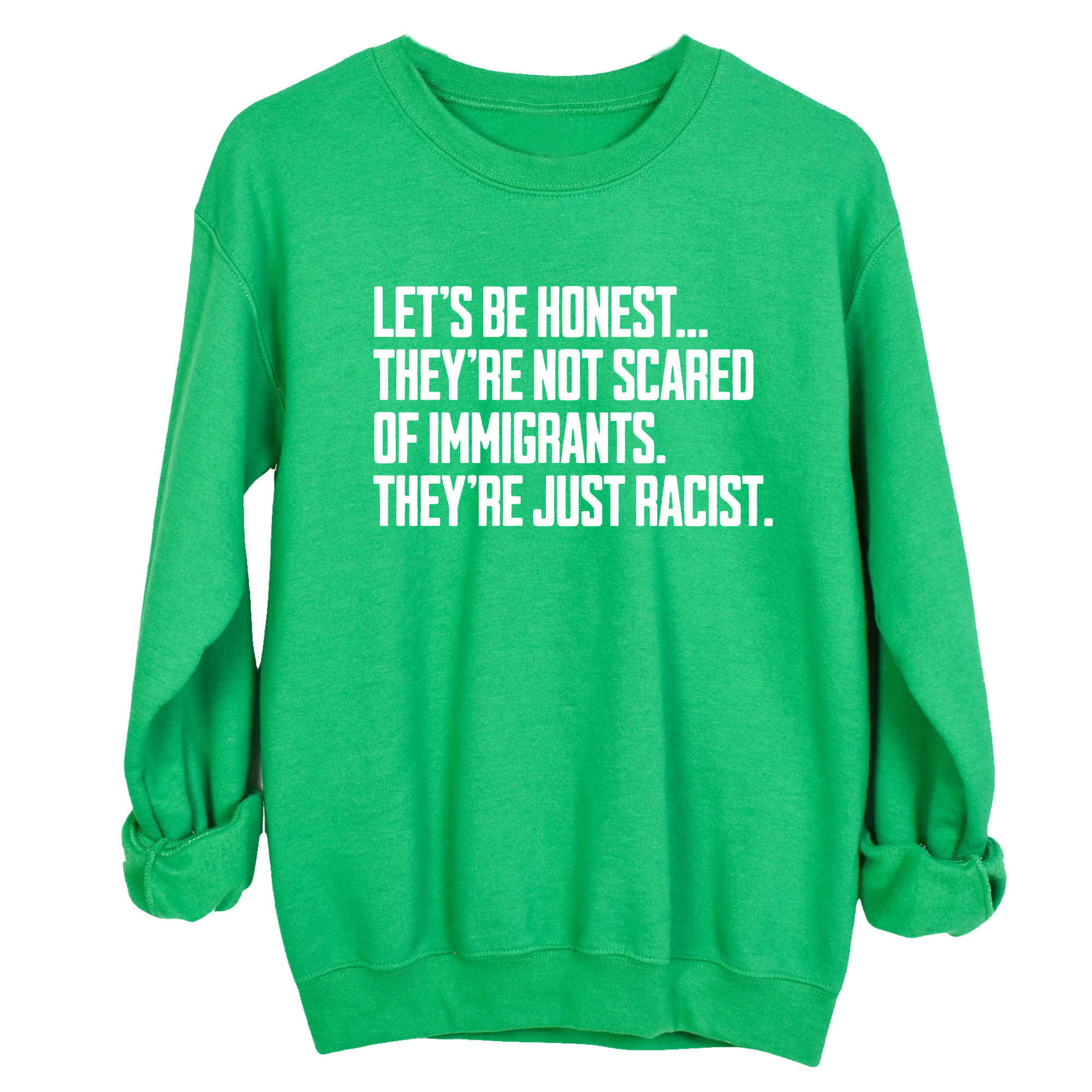 Let’s be honest. They’re not scared of immigrants. They're just Racist Unisex Sweatshirt-Sweatshirt-The Original God Ain't Petty But I Am