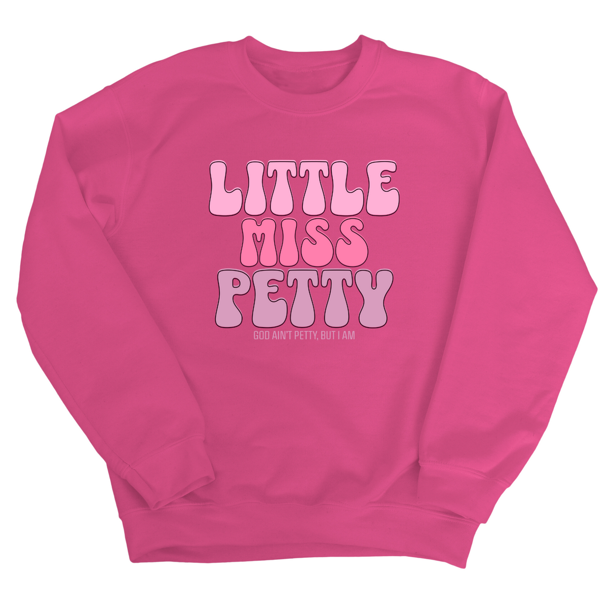 Little Miss Petty Unisex Sweatshirt (Pink Letters)-Sweatshirt-The Original God Ain't Petty But I Am