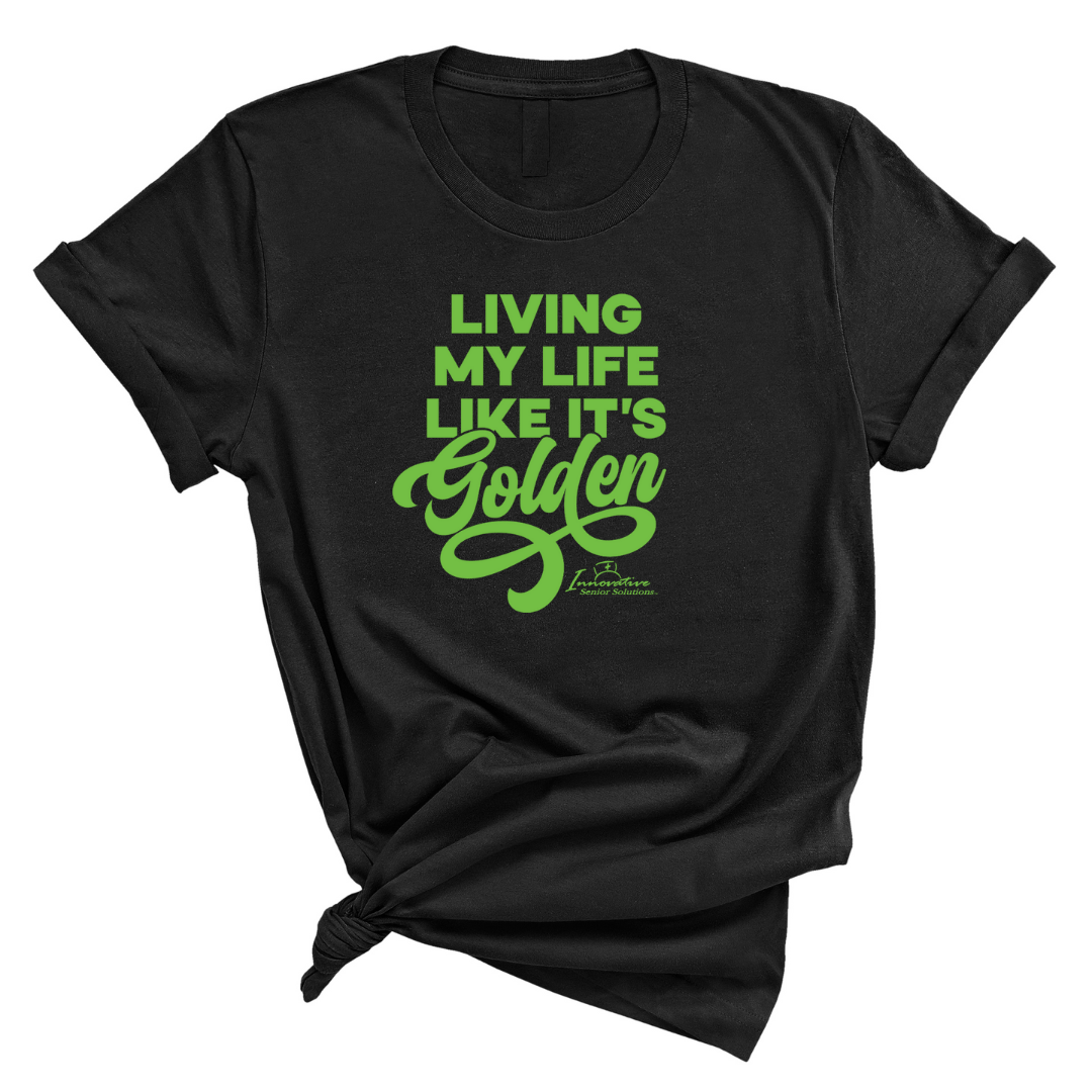 Living My Life like it's Golden Unisex Tee (ISS) (CUSTOMS)-CUSTOMS-The Original God Ain't Petty But I Am