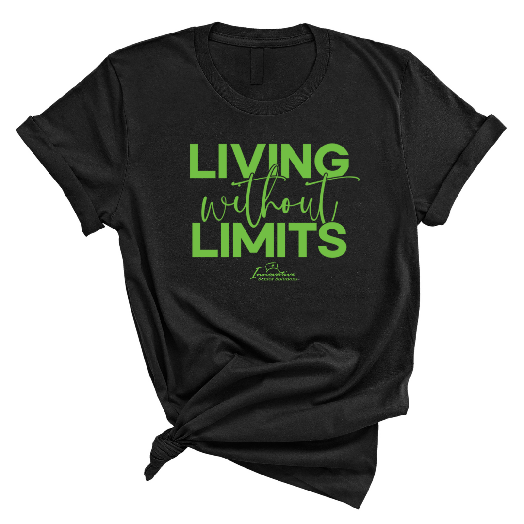 Living Without Limits Unisex Tee (ISS) (CUSTOMS)-T-Shirt-The Original God Ain't Petty But I Am