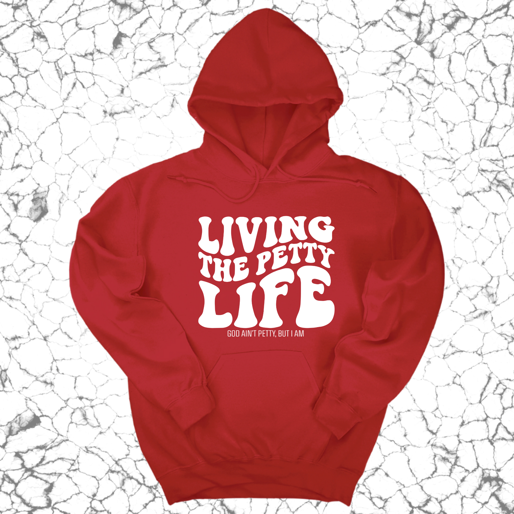 Living the Petty Life Unisex Hoodie-Hoodie-The Original God Ain't Petty But I Am