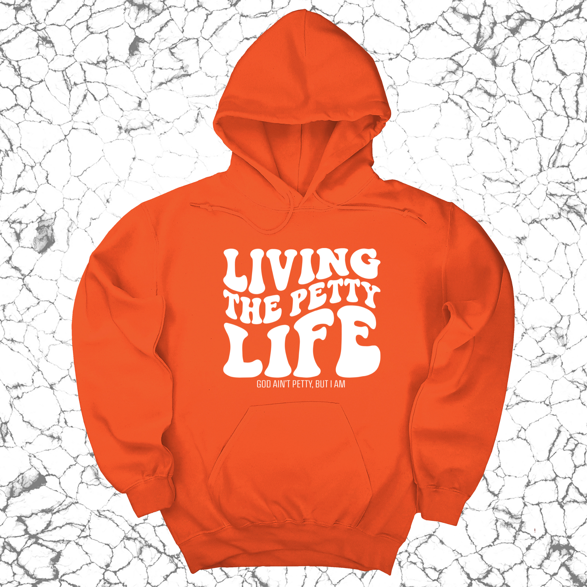 Living the Petty Life Unisex Hoodie-Hoodie-The Original God Ain't Petty But I Am