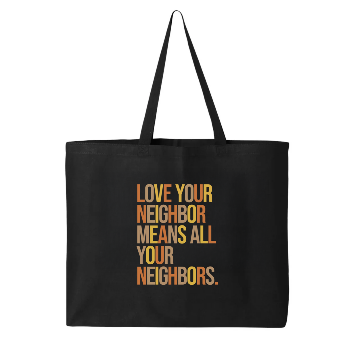 Love Your Neighbor Means All Your Neighbors Tote bag (Fall Colors 🍁)-Tote Bag-The Original God Ain't Petty But I Am