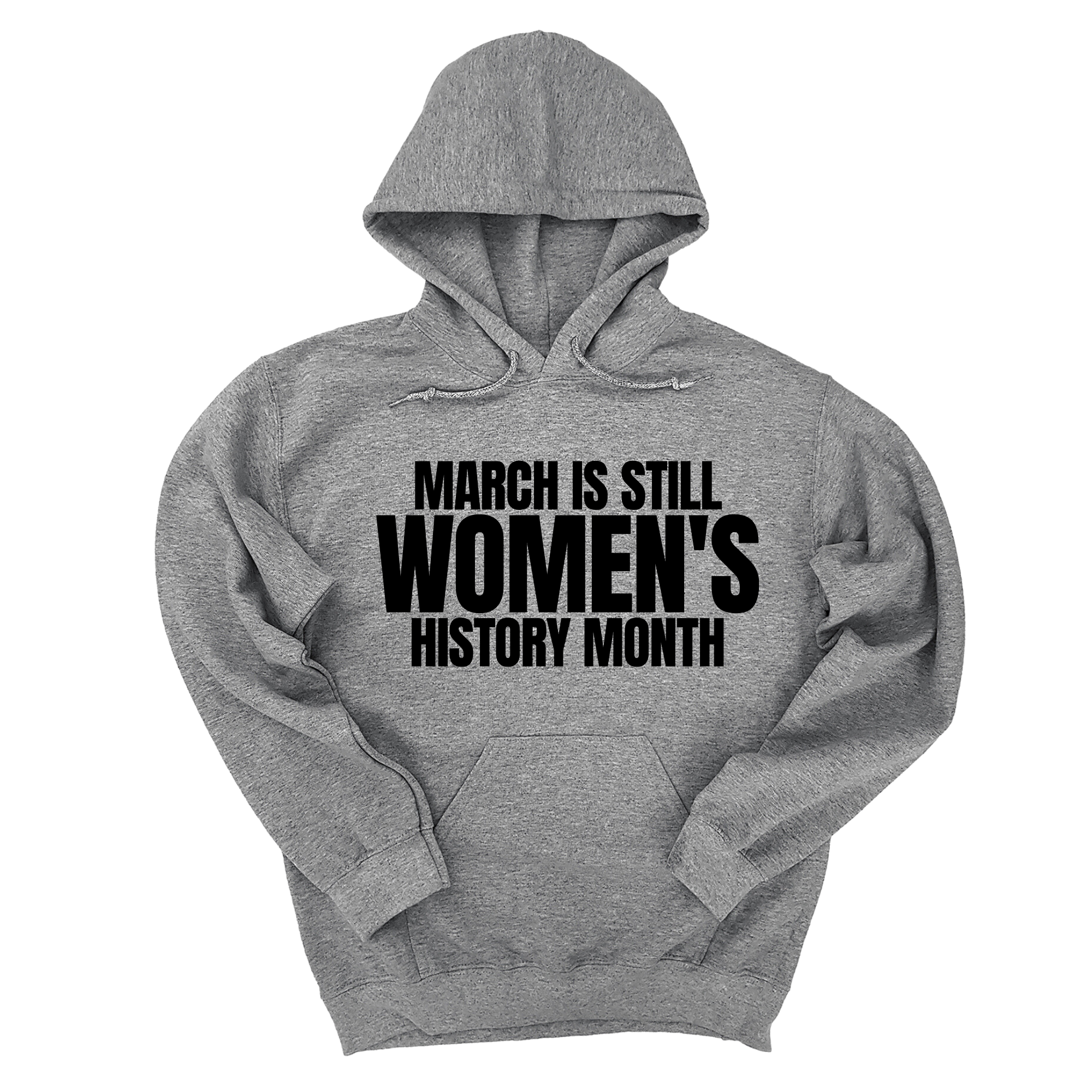 March is still Women's History Month Unisex Hoodie (NEW COLORWAYS)-Hoodie-The Original God Ain't Petty But I Am