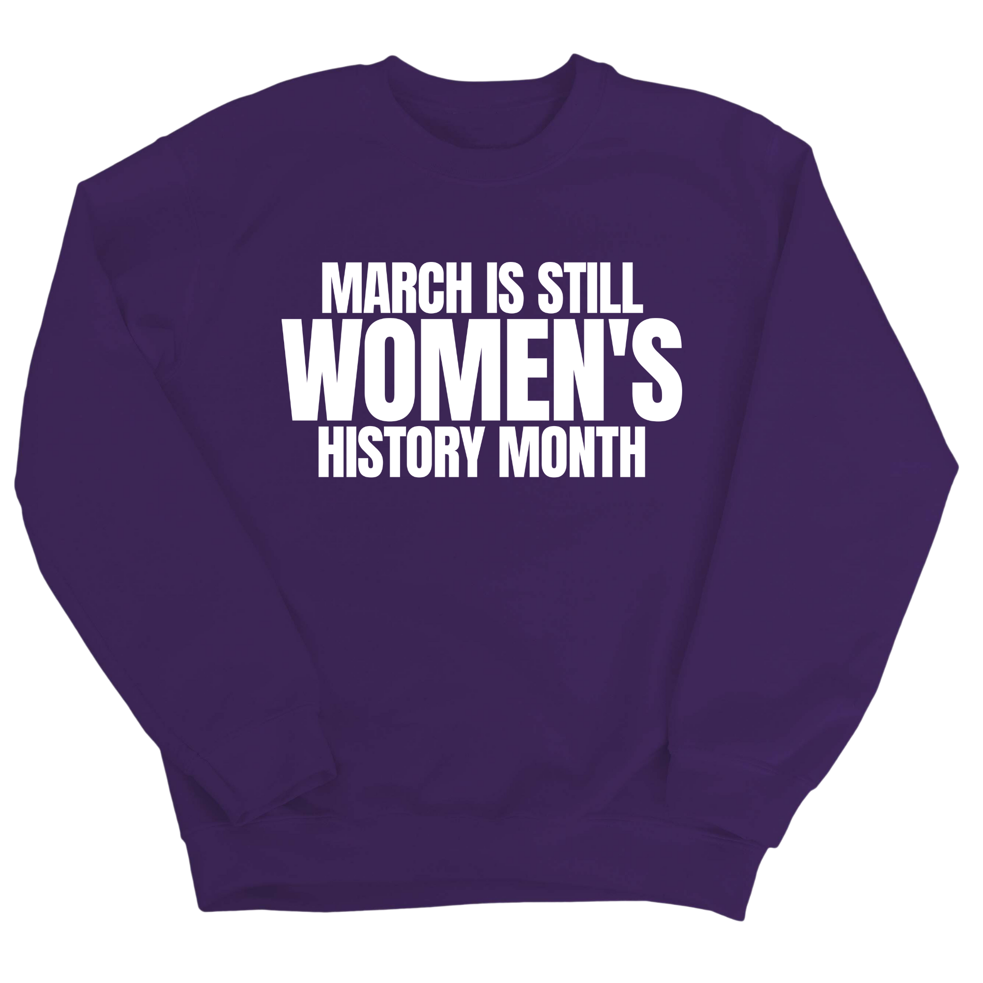 March is still Women's History Month Unisex Sweatshirt-Sweatshirt-The Original God Ain't Petty But I Am
