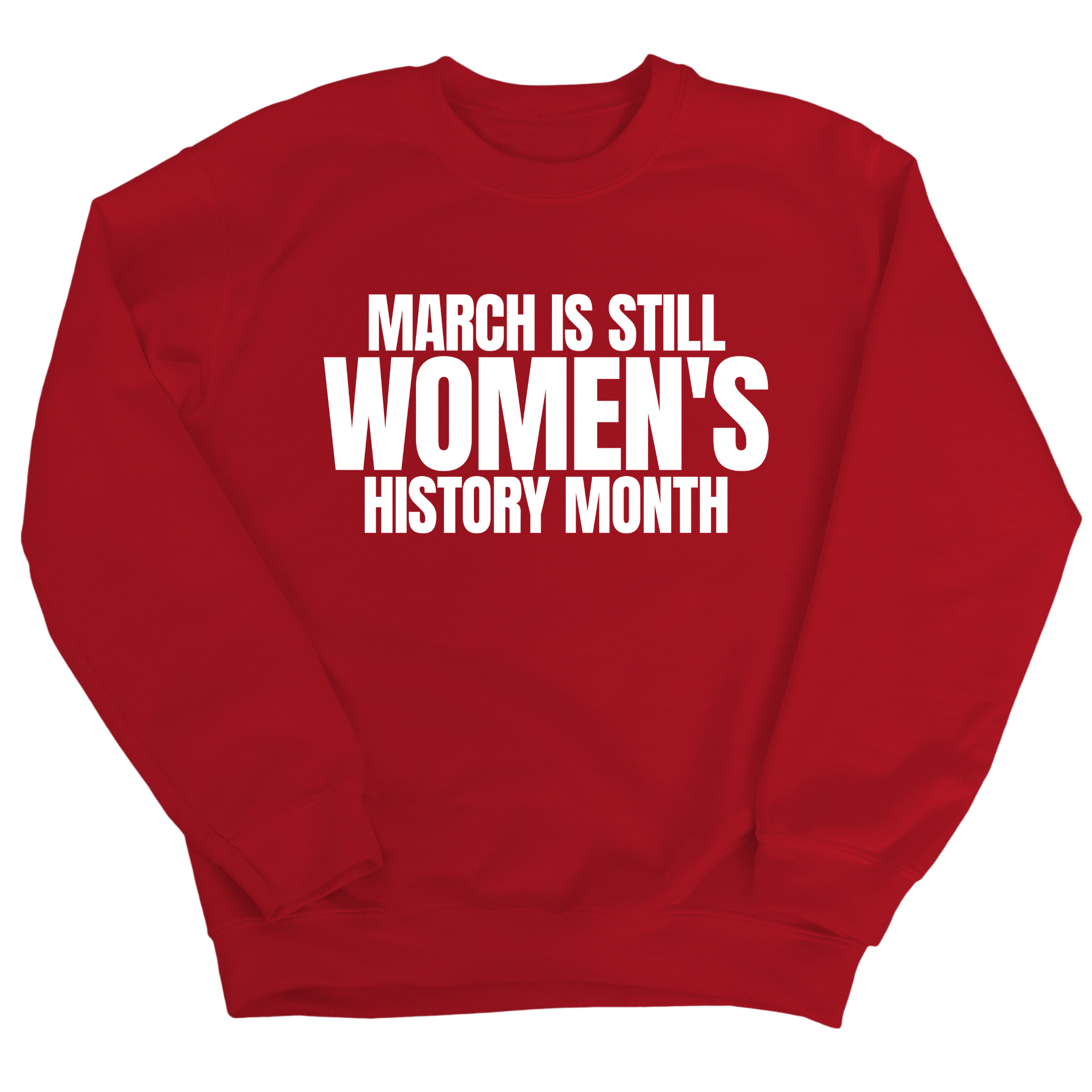 March is still Women's History Month Unisex Sweatshirt-Sweatshirt-The Original God Ain't Petty But I Am