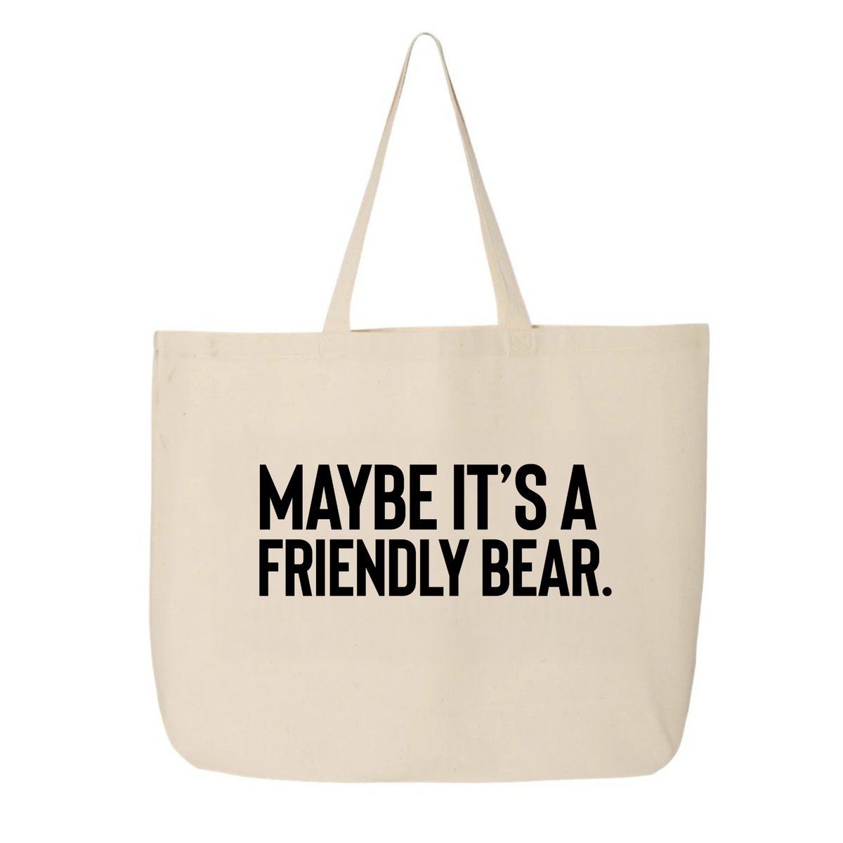 Maybe It’s a Friendly Bear Template Tote bag-Tote Bag-The Original God Ain't Petty But I Am