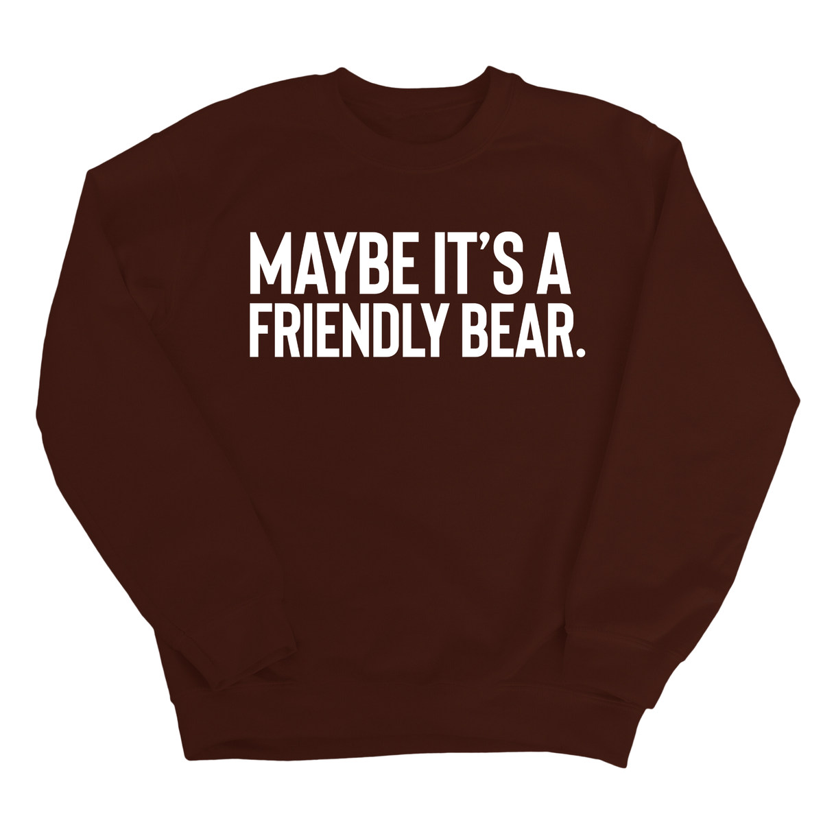 Maybe It’s a Friendly Bear Unisex Sweatshirt-Sweatshirt-The Original God Ain't Petty But I Am