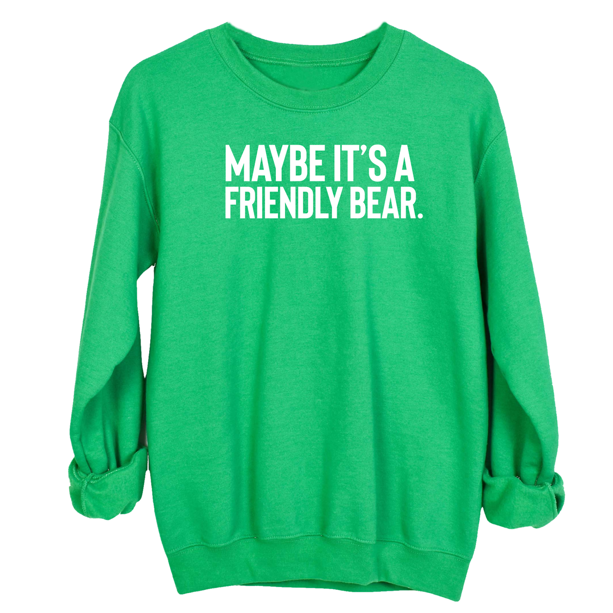 Maybe It’s a Friendly Bear Unisex Sweatshirt-Sweatshirt-The Original God Ain't Petty But I Am