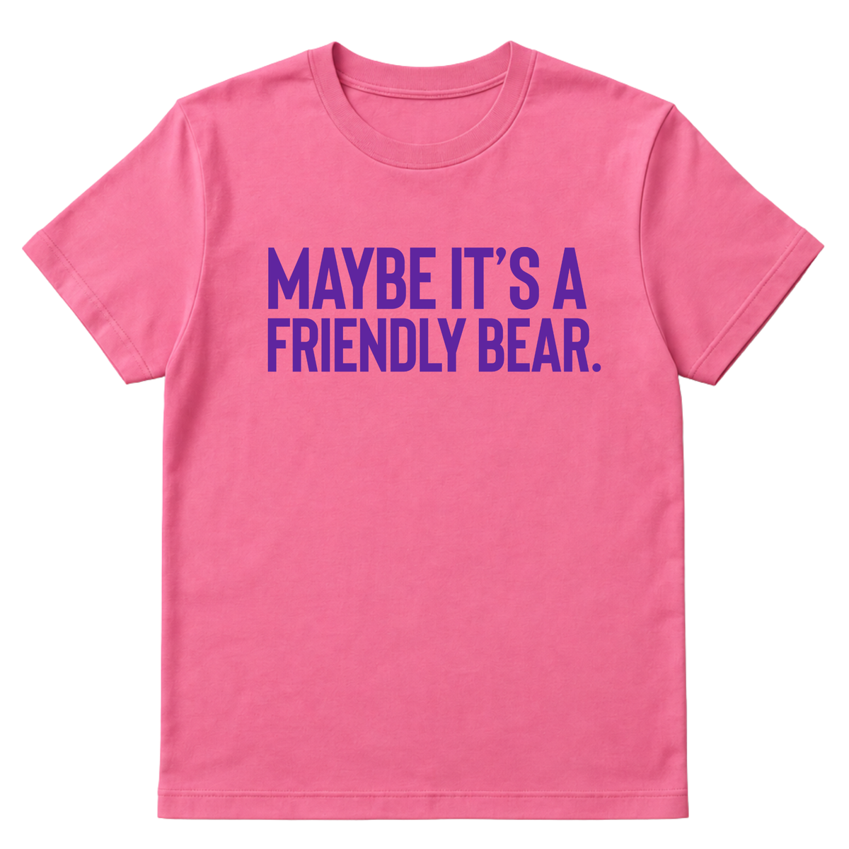 Maybe It’s a Friendly Bear Unisex tee ( PURPLE 💜)-T-Shirt-The Original God Ain't Petty But I Am
