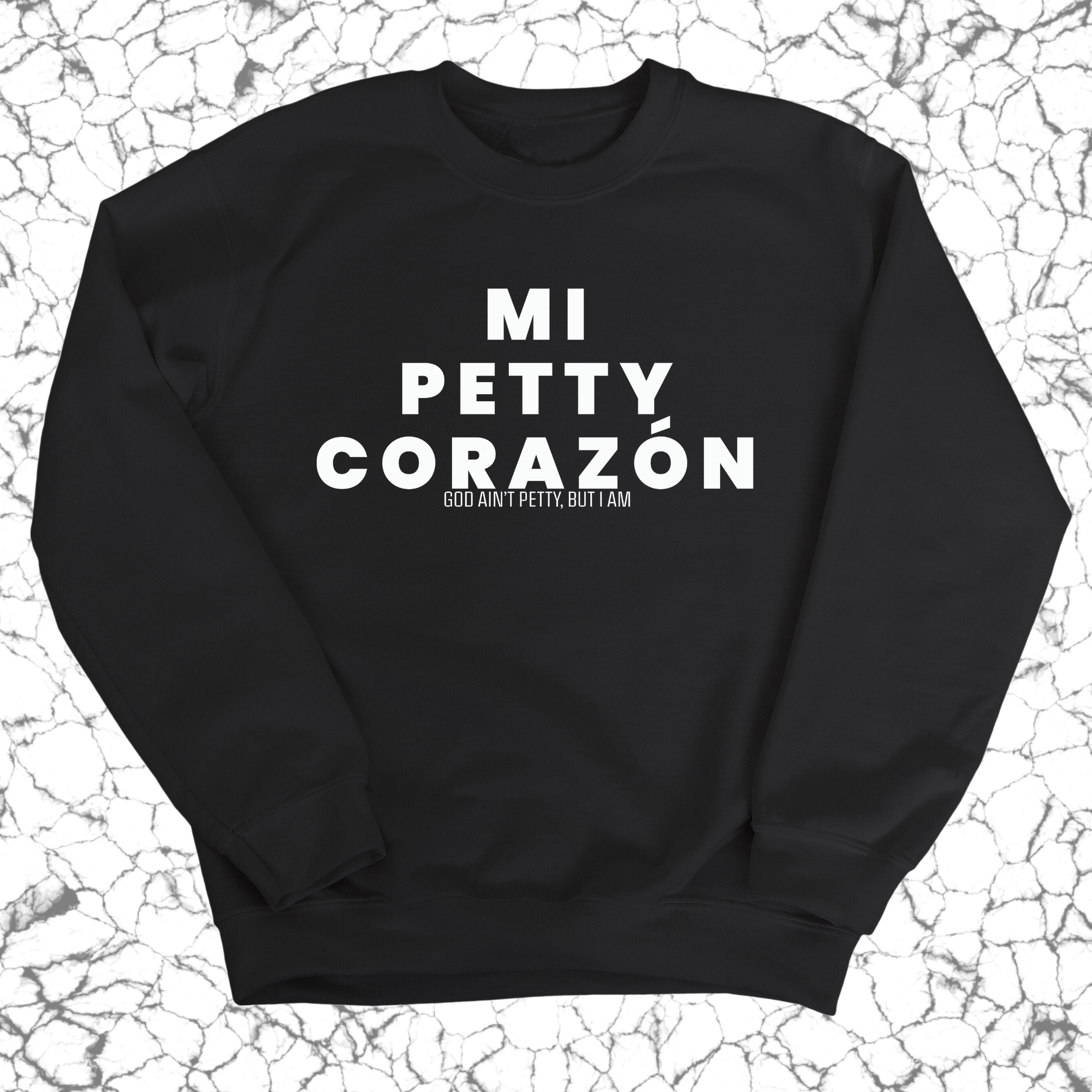 Mi Petty Corazon Unisex Sweatshirt-Sweatshirt-The Original God Ain't Petty But I Am