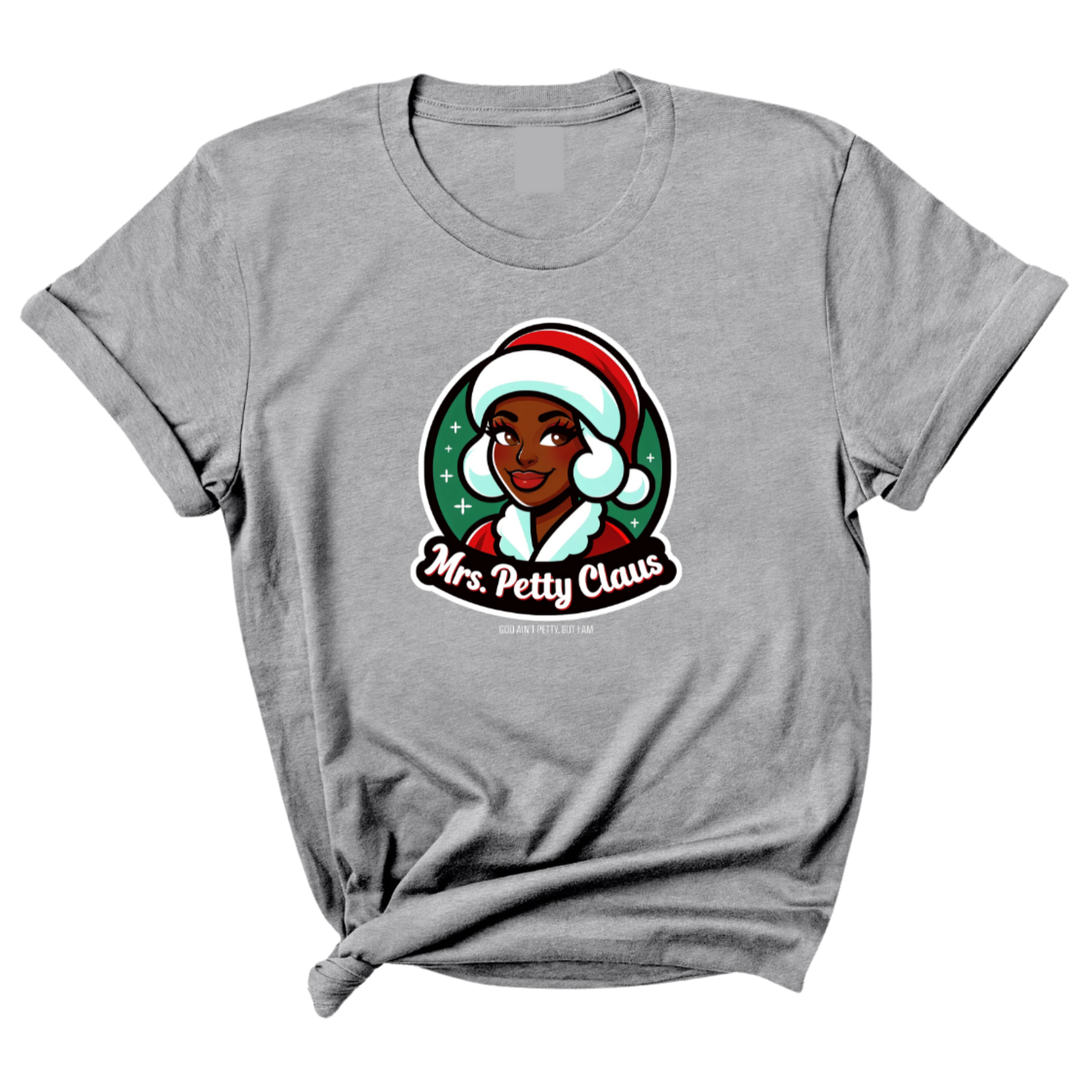 Mrs. Petty Claus Image Unisex Tee-T-Shirt-The Original God Ain't Petty But I Am
