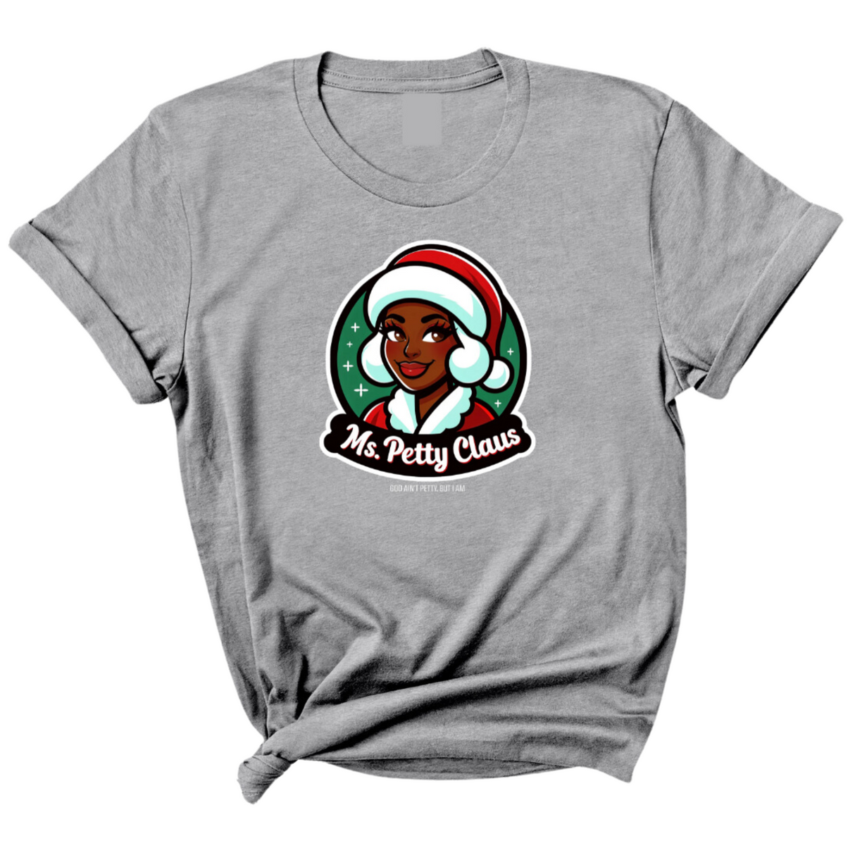 Ms. Petty Claus Image Unisex Tee-T-Shirt-The Original God Ain't Petty But I Am