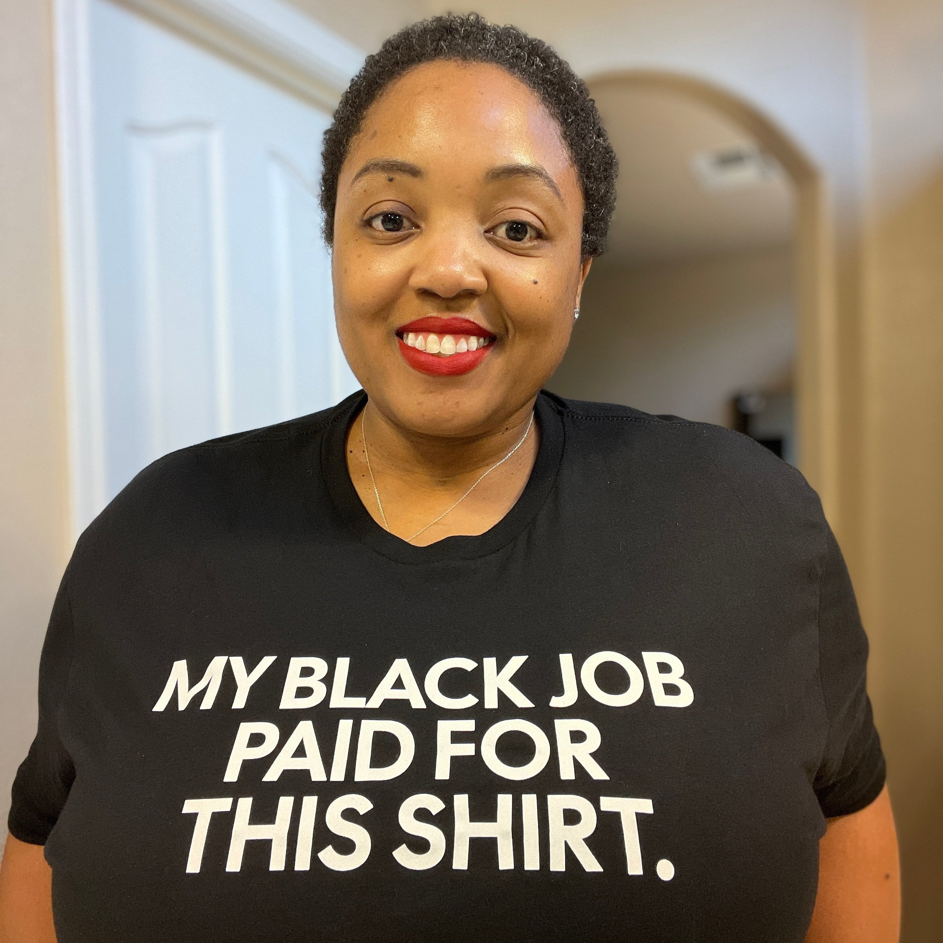 My Black Job Paid for this Shirt Unisex Tee-T-Shirt-The Original God Ain't Petty But I Am