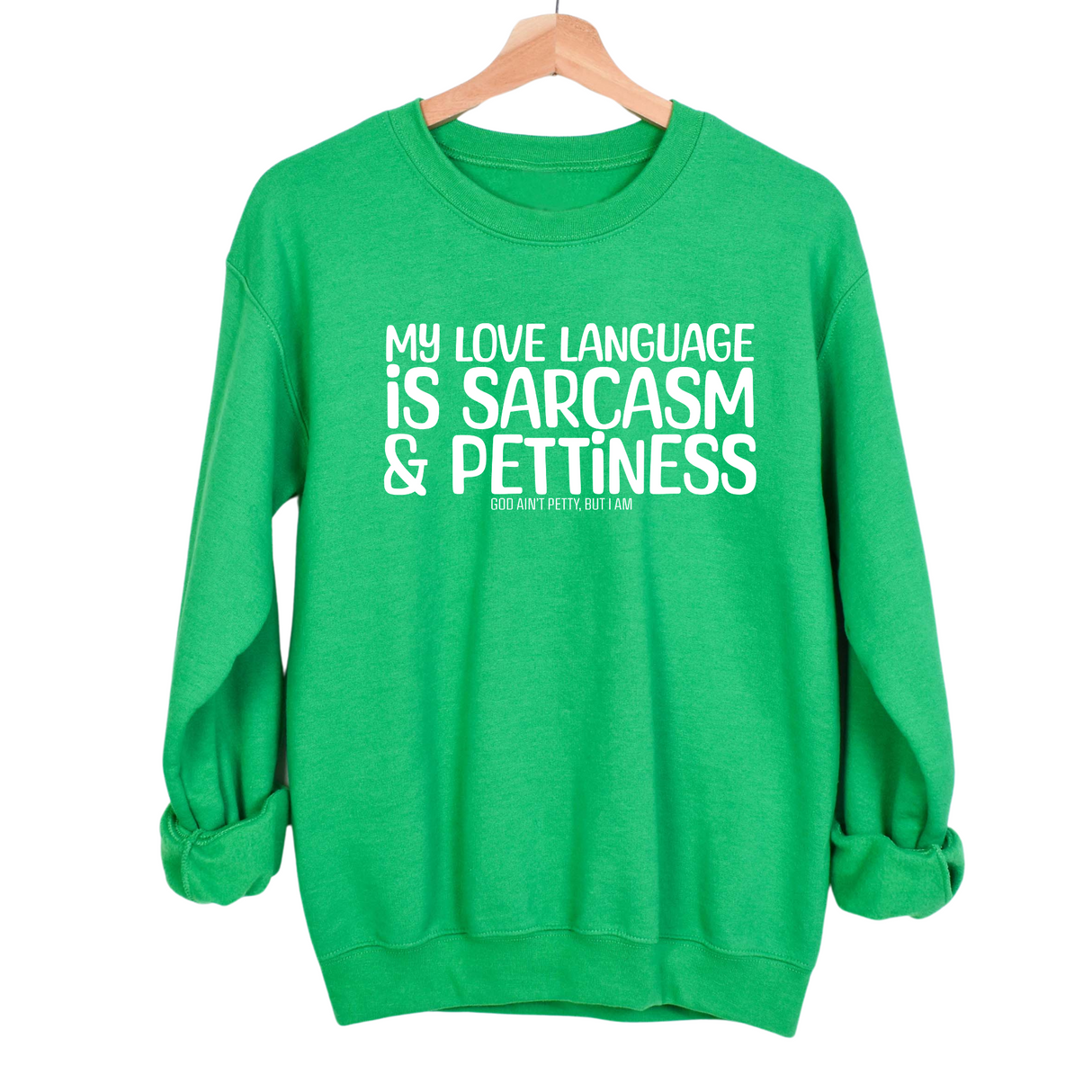 My Love Language is Sarcasm and Pettiness Unisex Sweatshirt-Sweatshirt-The Original God Ain't Petty But I Am