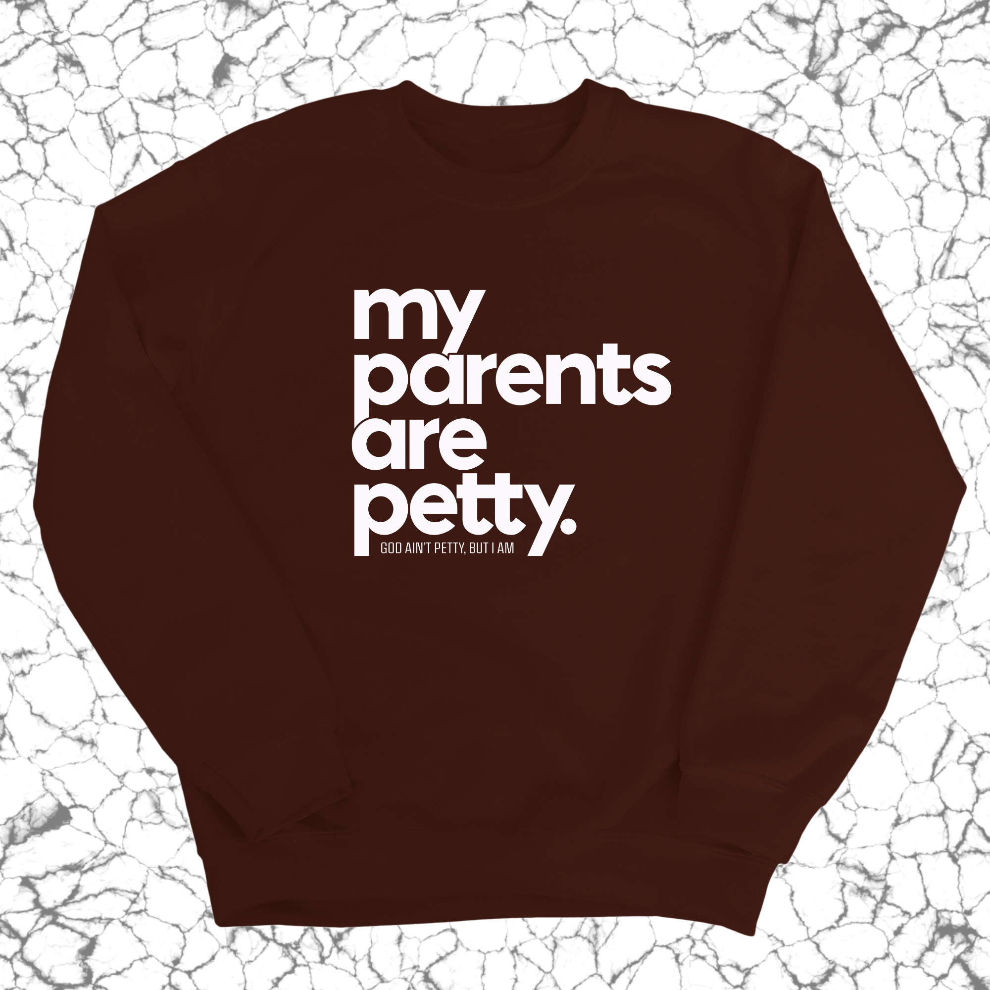 My parents are petty Unisex Sweatshirt-Sweatshirt-The Original God Ain't Petty But I Am