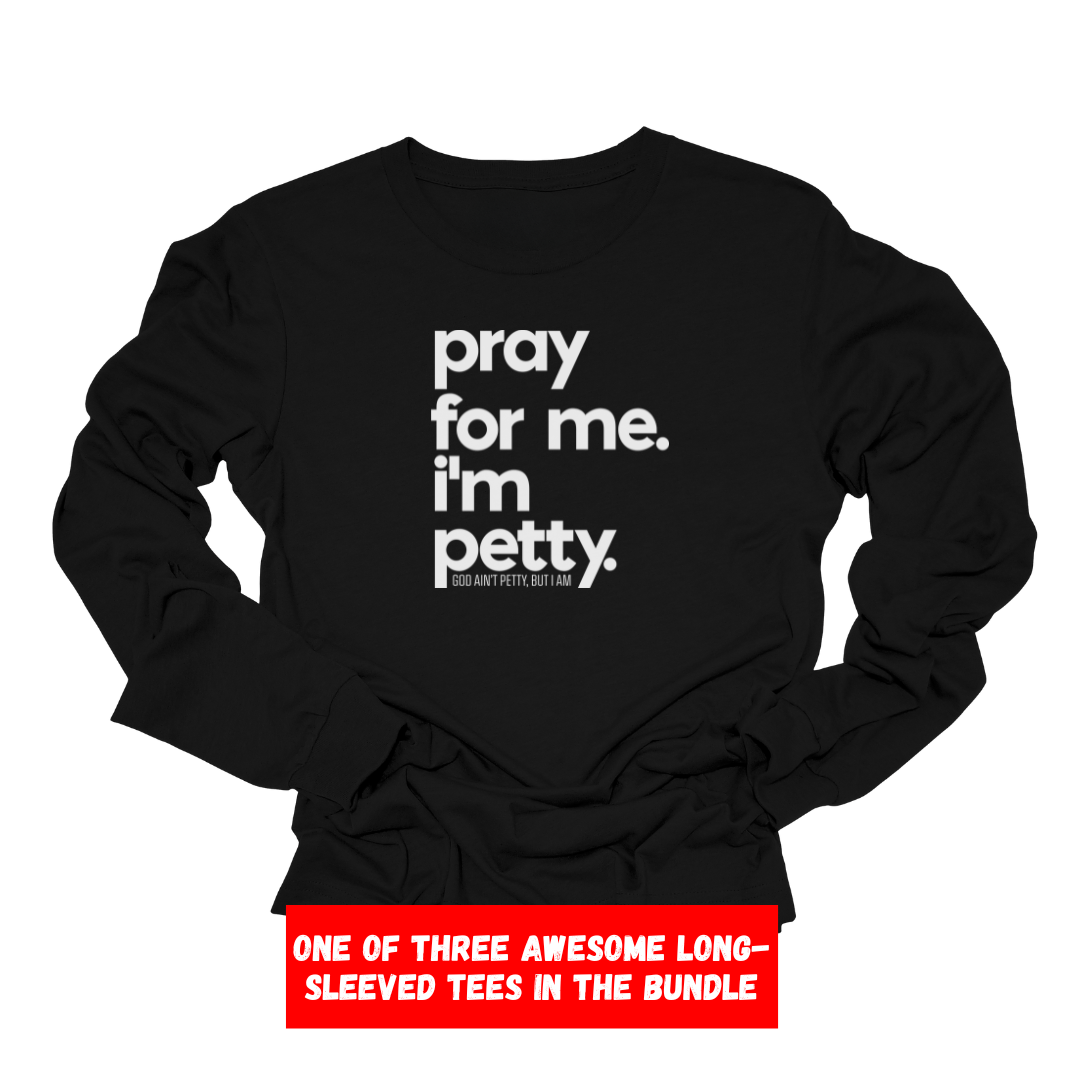 Neutral 3-Long Sleeved Tee Starter Pack Bundle (Pray/Breaking/Test)-Bundle-The Original God Ain't Petty But I Am