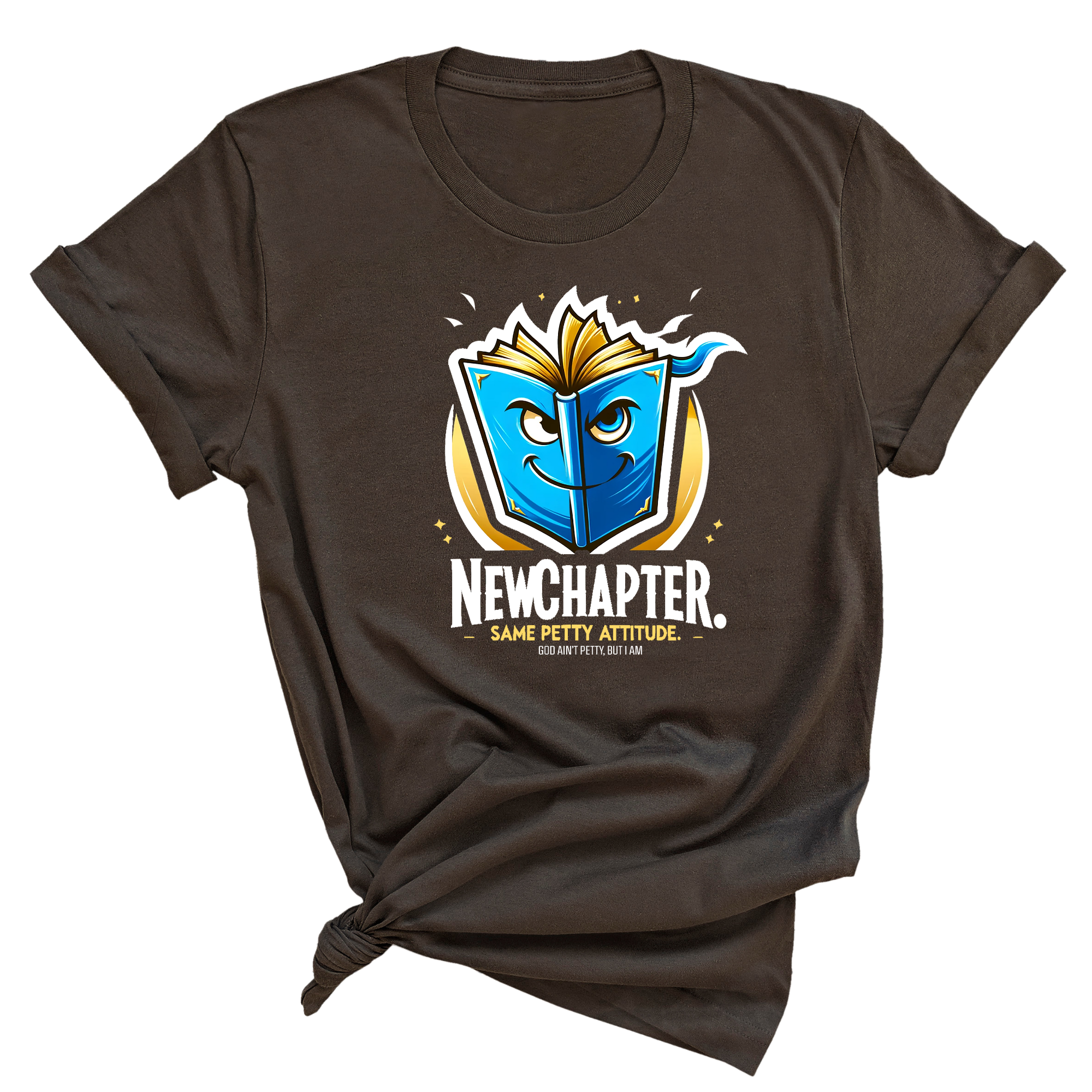 New Chapter New Petty Attitude Unisex Tee-T-Shirt-The Original God Ain't Petty But I Am