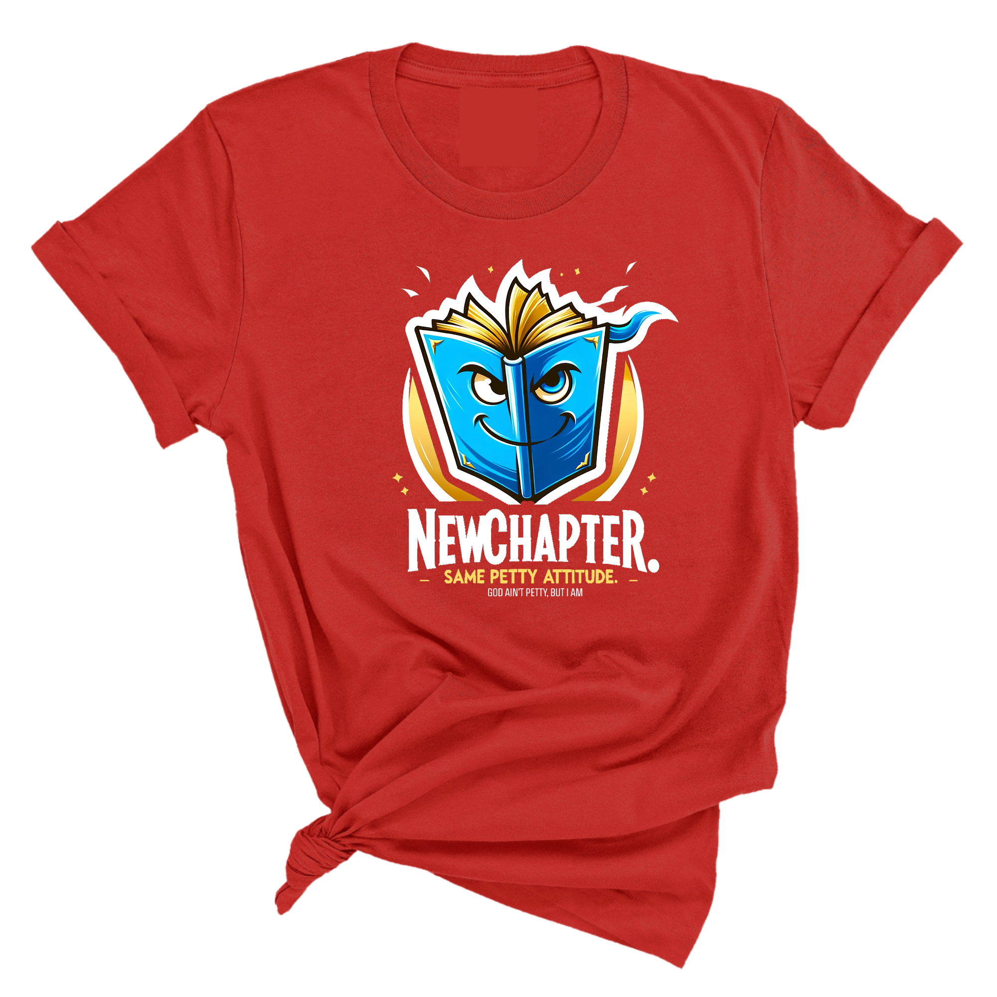 New Chapter New Petty Attitude Unisex Tee-T-Shirt-The Original God Ain't Petty But I Am