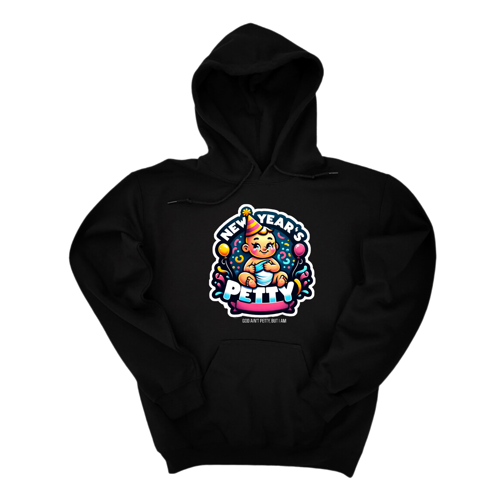 New Year's Petty Unisex Hoodie-Hoodie-The Original God Ain't Petty But I Am