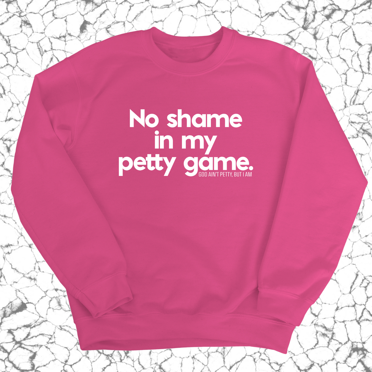 No Shame in my Petty Game Unisex Sweatshirt-Sweatshirt-The Original God Ain't Petty But I Am